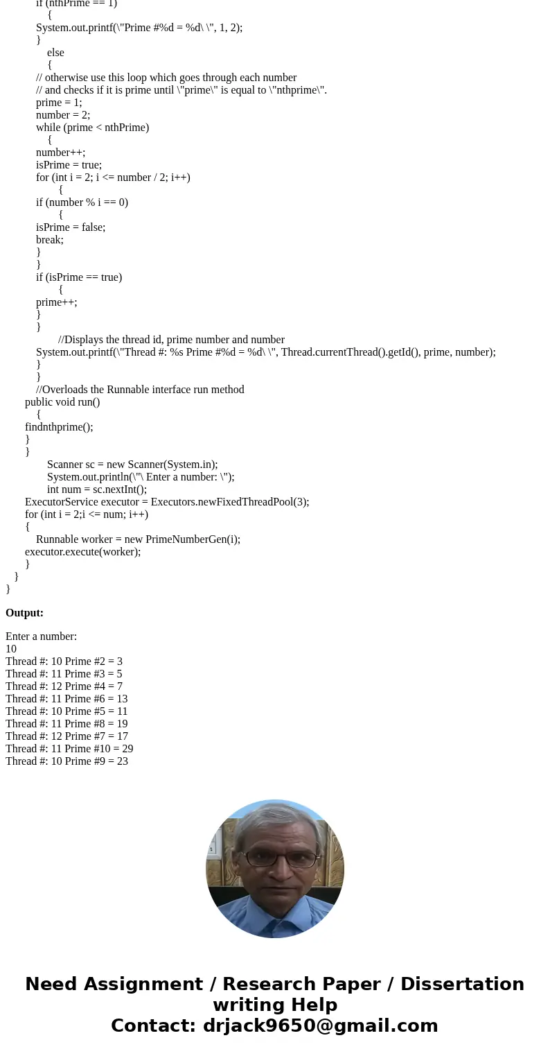 The idea for this program is to set up a runnable object to find the nth prime number. The main function will repeatedly ask the user to enter a number which in The idea for this program is to set up a runnable object to find the nth prime number. The main function will repeatedly ask the user to enter a number which in