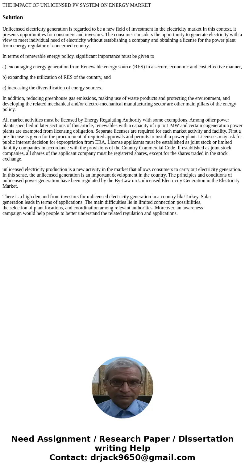 THE IMPACT OF UNLICENSED PV SYSTEM ON ENERGY MARKETSolutionUnlicensed electricity generation is regarded to be a new field of investment in the electricity mark