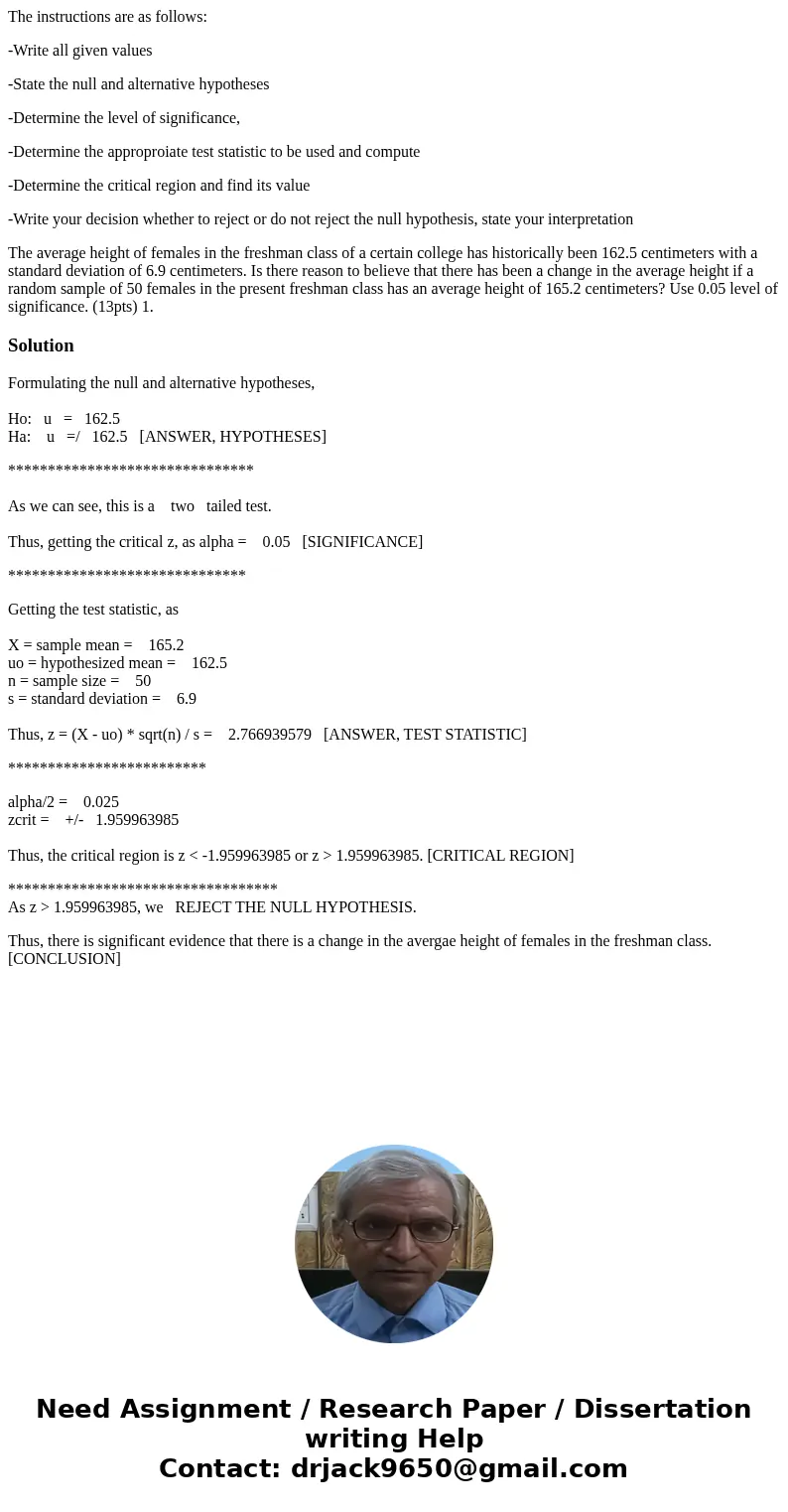 The instructions are as follows: -Write all given values -State the null and alternative hypotheses -Determine the level of significance, -Determine the appropr The instructions are as follows: -Write all given values -State the null and alternative hypotheses -Determine the level of significance, -Determine the appropr