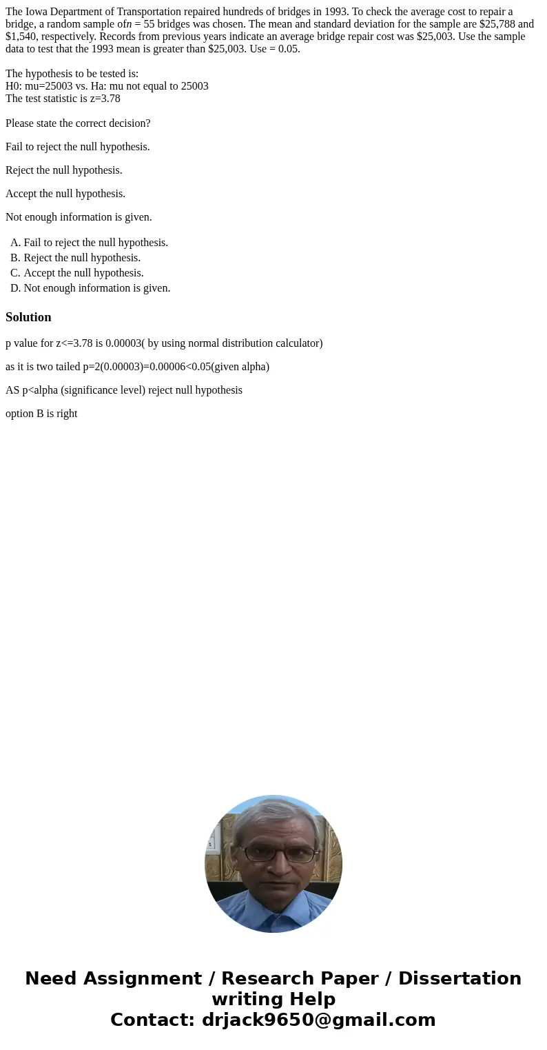The Iowa Department of Transportation repaired hundreds of bridges in 1993. To check the average cost to repair a bridge, a random sample ofn = 55 bridges was c The Iowa Department of Transportation repaired hundreds of bridges in 1993. To check the average cost to repair a bridge, a random sample ofn = 55 bridges was c