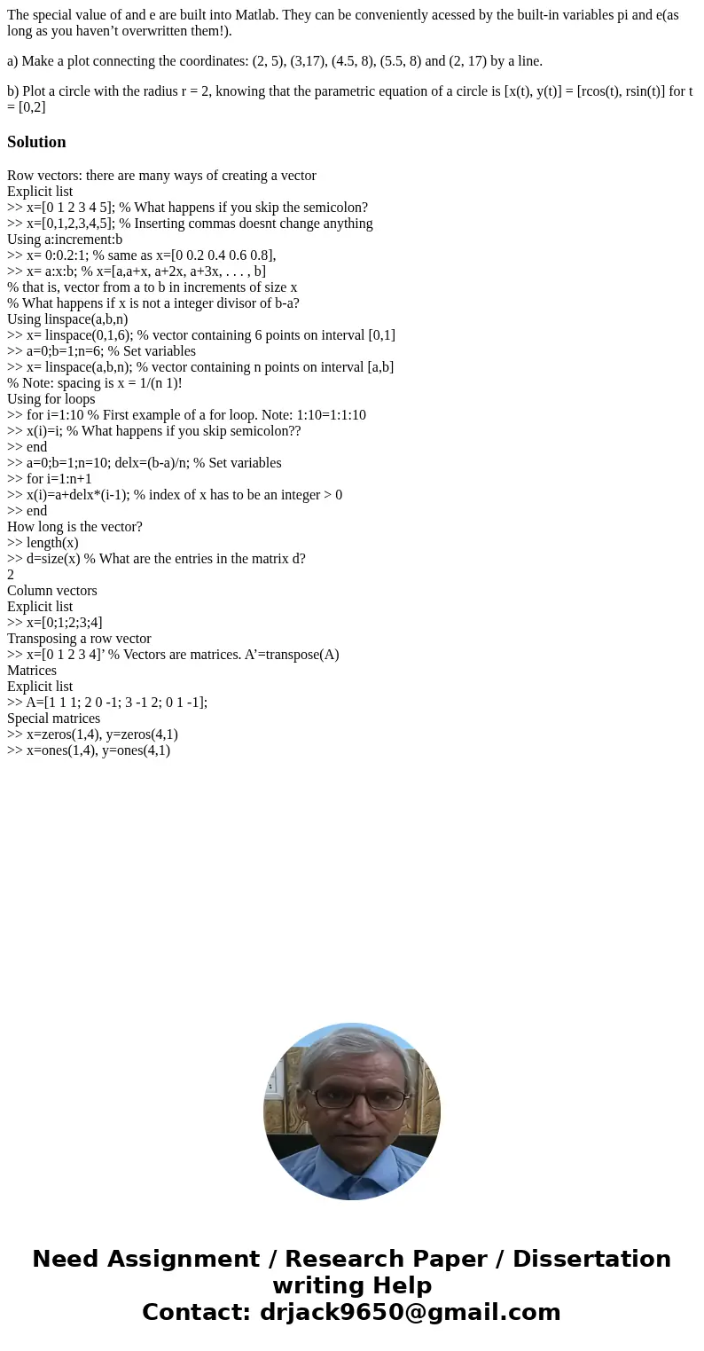 The special value of and e are built into Matlab. They can be conveniently acessed by the built-in variables pi and e(as long as you haven’t overwritten them!). The special value of and e are built into Matlab. They can be conveniently acessed by the built-in variables pi and e(as long as you haven’t overwritten them!).