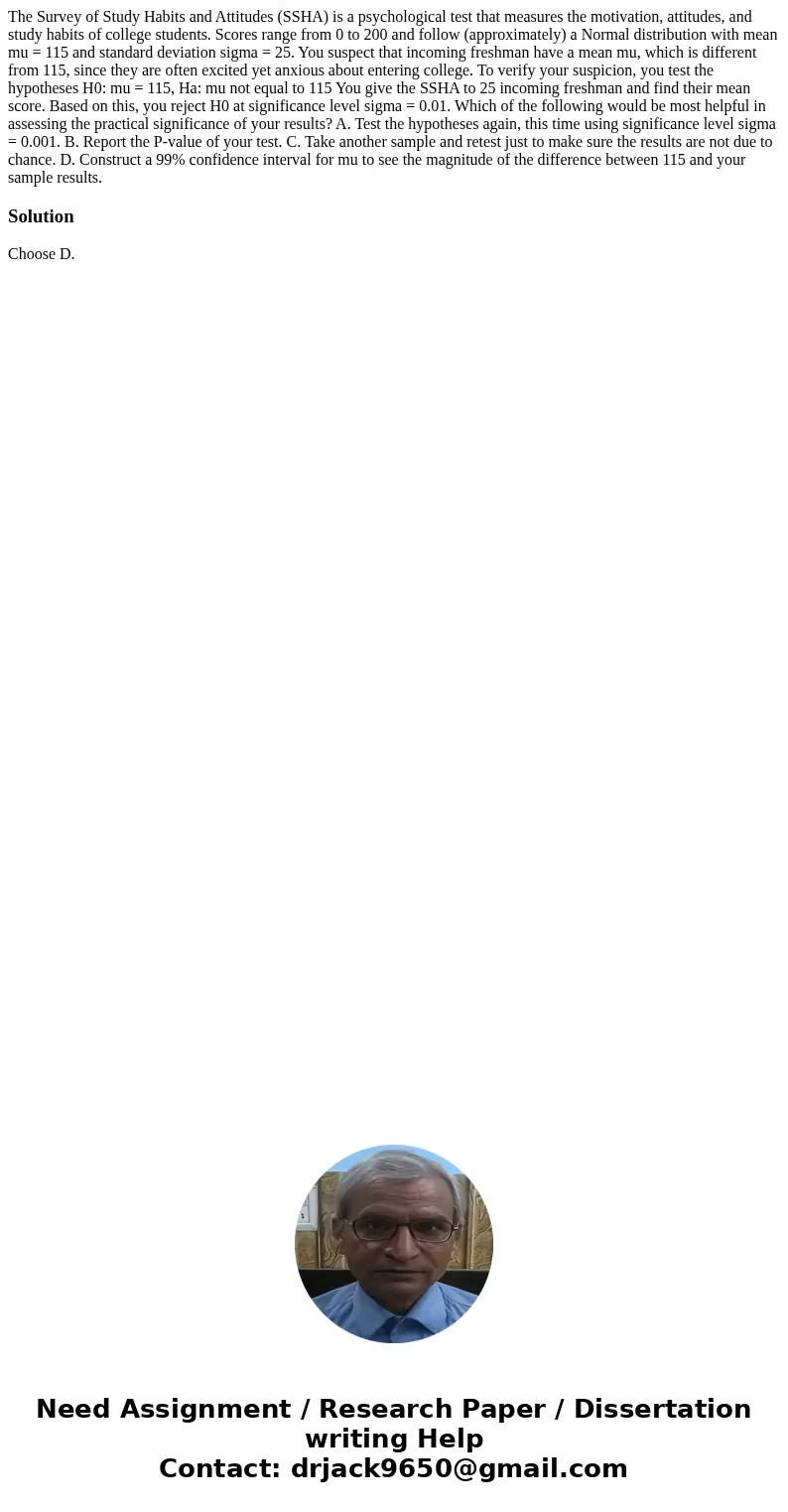 The Survey of Study Habits and Attitudes (SSHA) is a psychological test that measures the motivation, attitudes, and study habits of college students. Scores r  The Survey of Study Habits and Attitudes (SSHA) is a psychological test that measures the motivation, attitudes, and study habits of college students. Scores r