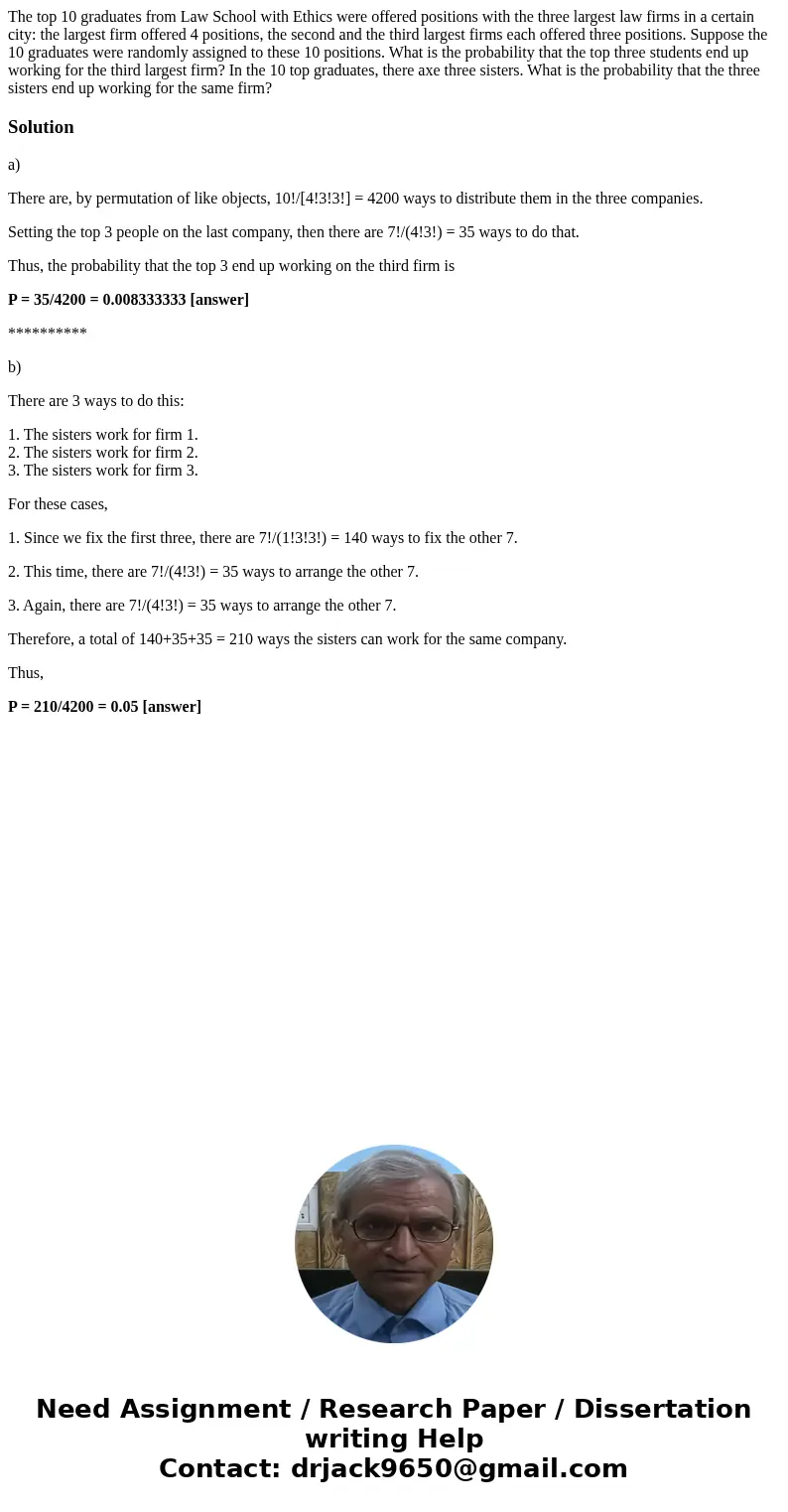 The top 10 graduates from Law School with Ethics were offered positions with the three largest law firms in a certain city: the largest firm offered 4 position  The top 10 graduates from Law School with Ethics were offered positions with the three largest law firms in a certain city: the largest firm offered 4 position