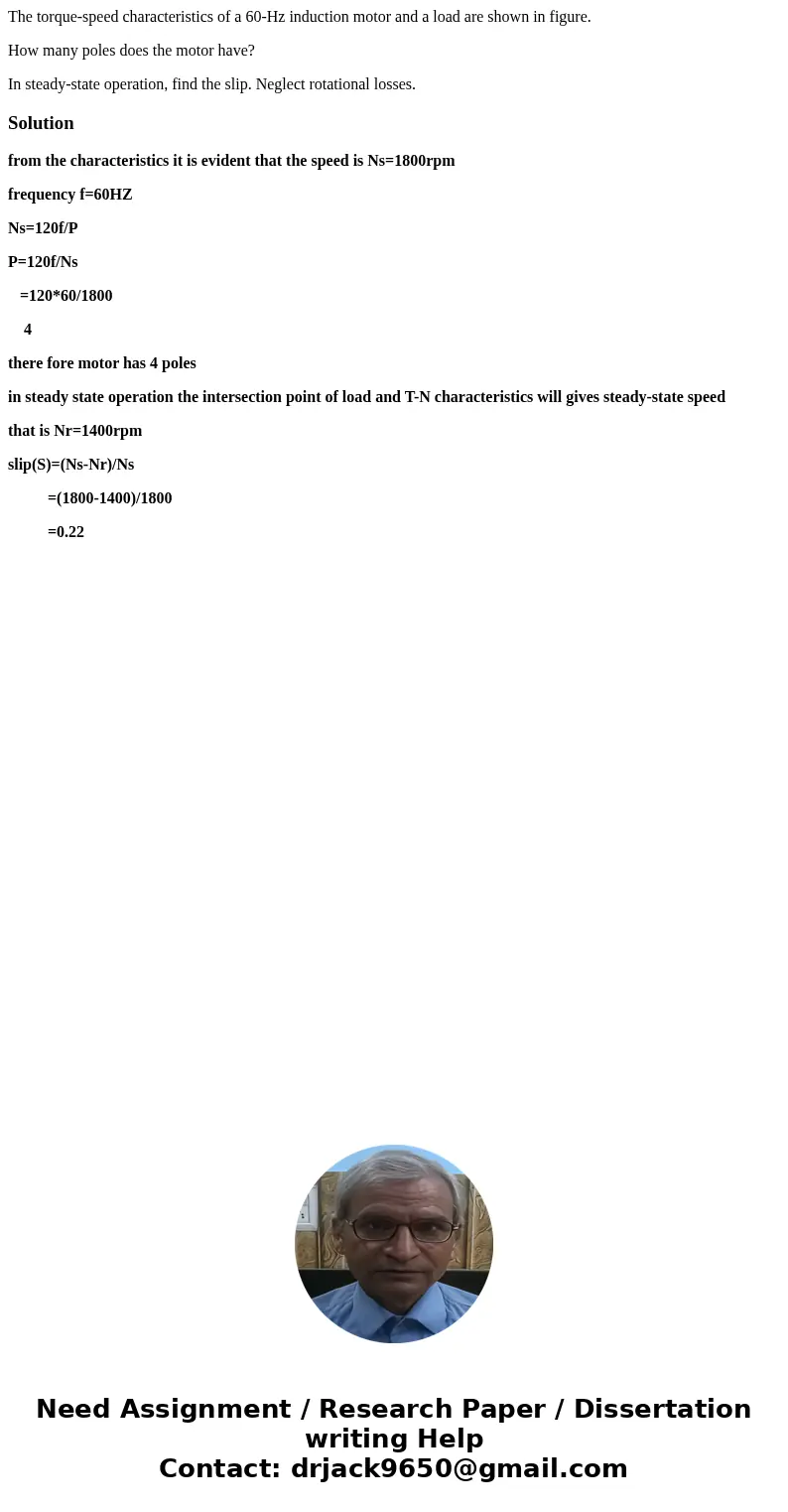 The torque-speed characteristics of a 60-Hz induction motor and a load are shown in figure. How many poles does the motor have? In steady-state operation, find  The torque-speed characteristics of a 60-Hz induction motor and a load are shown in figure. How many poles does the motor have? In steady-state operation, find