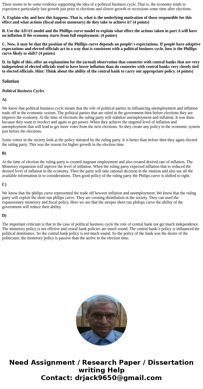 There seems to be some evidence supporting the idea of a political business cycle. That is, the economy tends to experience particularly fast growth just prior  There seems to be some evidence supporting the idea of a political business cycle. That is, the economy tends to experience particularly fast growth just prior