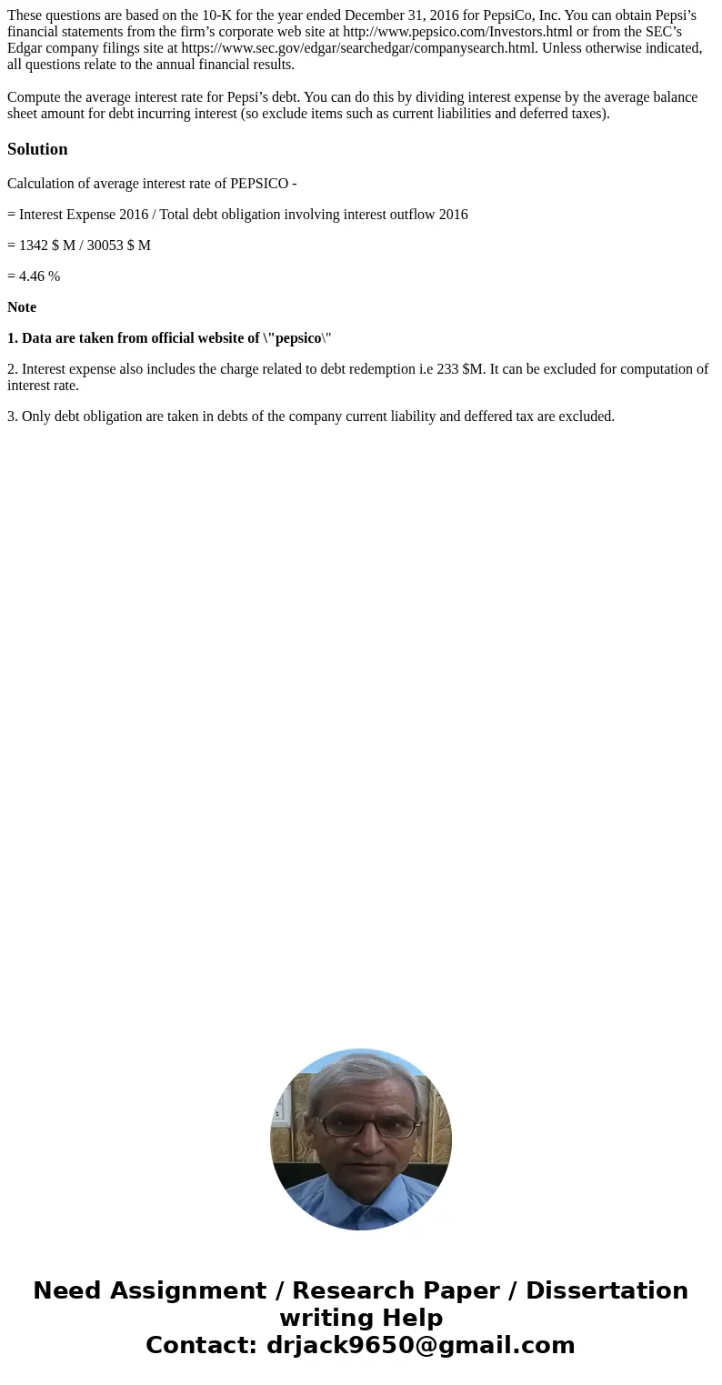 These questions are based on the 10-K for the year ended December 31, 2016 for PepsiCo, Inc. You can obtain Pepsi’s financial statements from the firm’s corpora