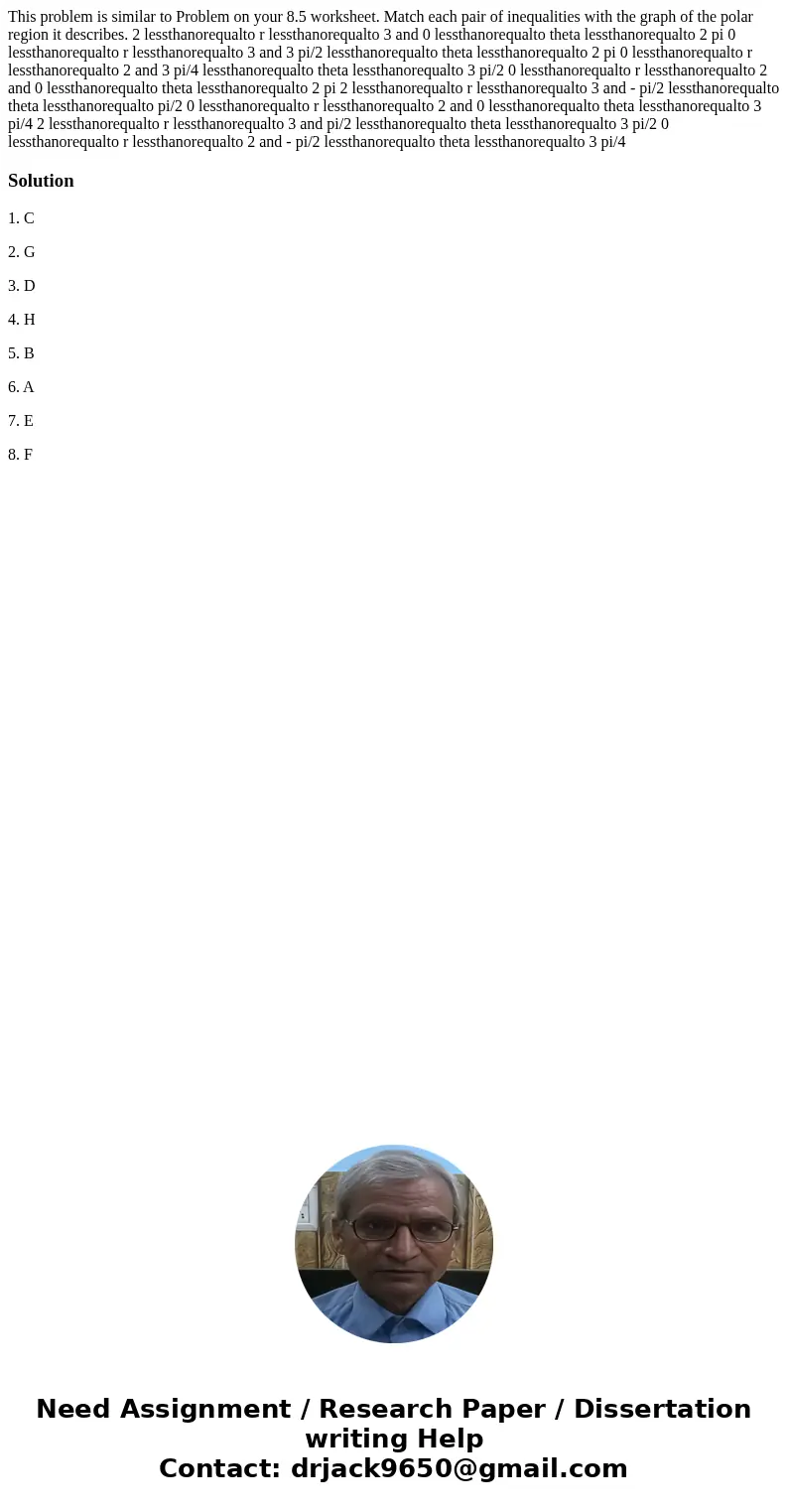  This problem is similar to Problem on your 8.5 worksheet. Match each pair of inequalities with the graph of the polar region it describes. 2 lessthanorequalto 