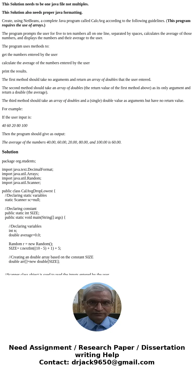 This Solution needs to be one java file not multiples. This Solution also needs proper java formatting. Create, using NetBeans, a complete Java program called C This Solution needs to be one java file not multiples. This Solution also needs proper java formatting. Create, using NetBeans, a complete Java program called C