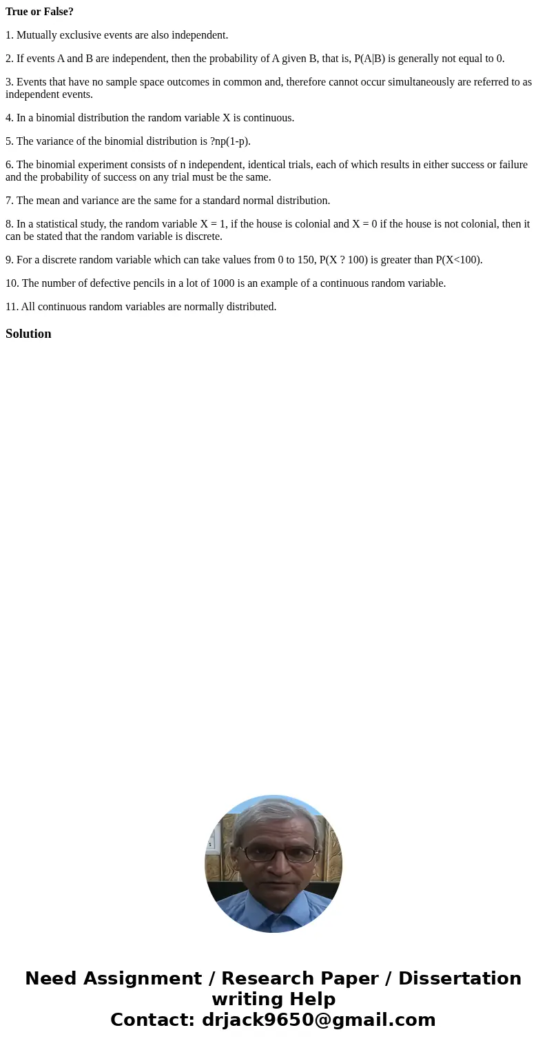 True or False? 1. Mutually exclusive events are also independent. 2. If events A and B are independent, then the probability of A given B, that is, P(A|B) is ge True or False? 1. Mutually exclusive events are also independent. 2. If events A and B are independent, then the probability of A given B, that is, P(A|B) is ge