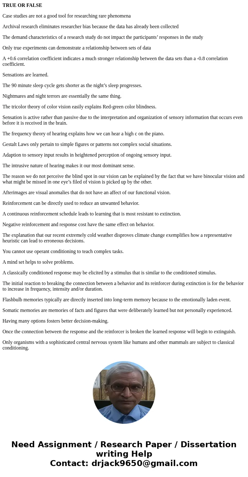 TRUE OR FALSE Case studies are not a good tool for researching rare phenomena Archival research eliminates researcher bias because the data has already been col TRUE OR FALSE Case studies are not a good tool for researching rare phenomena Archival research eliminates researcher bias because the data has already been col