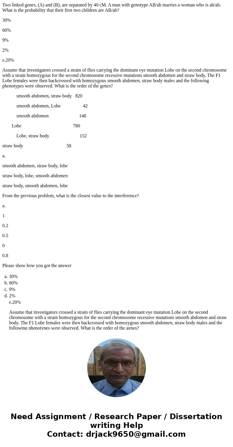 Two linked genes, (A) and (B), are separated by 40 cM. A man with genotype AB/ab marries a woman who is ab/ab. What is the probability that their first two chil