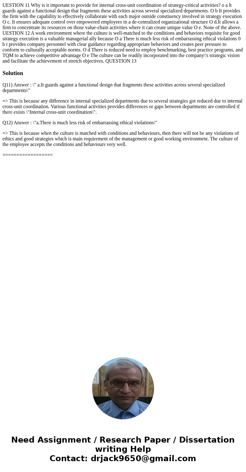  UESTION 11 Why is it important to provide for internal cross-unit coordination of strategy-critical activities? o a lt guards against a functional design that 