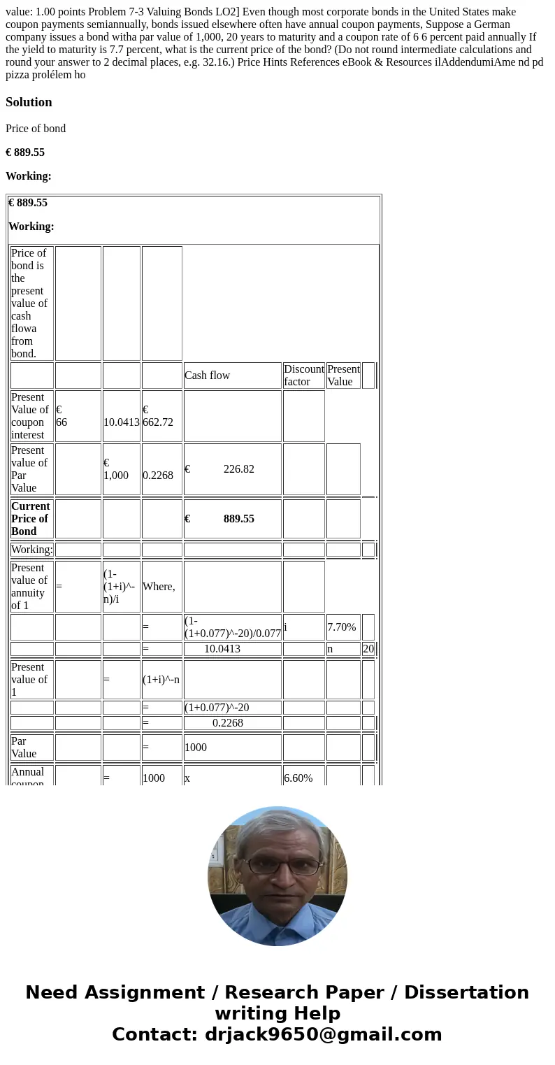  value: 1.00 points Problem 7-3 Valuing Bonds LO2] Even though most corporate bonds in the United States make coupon payments semiannually, bonds issued elsewhe