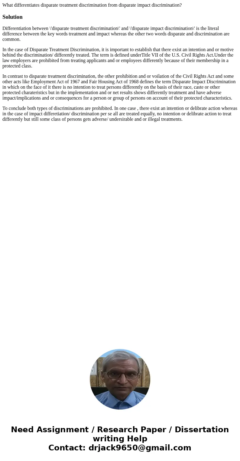 What differentiates disparate treatment discrimination from disparate impact discrimination?SolutionDifferentiation between \'disparate treatment discrimination What differentiates disparate treatment discrimination from disparate impact discrimination?SolutionDifferentiation between \'disparate treatment discrimination