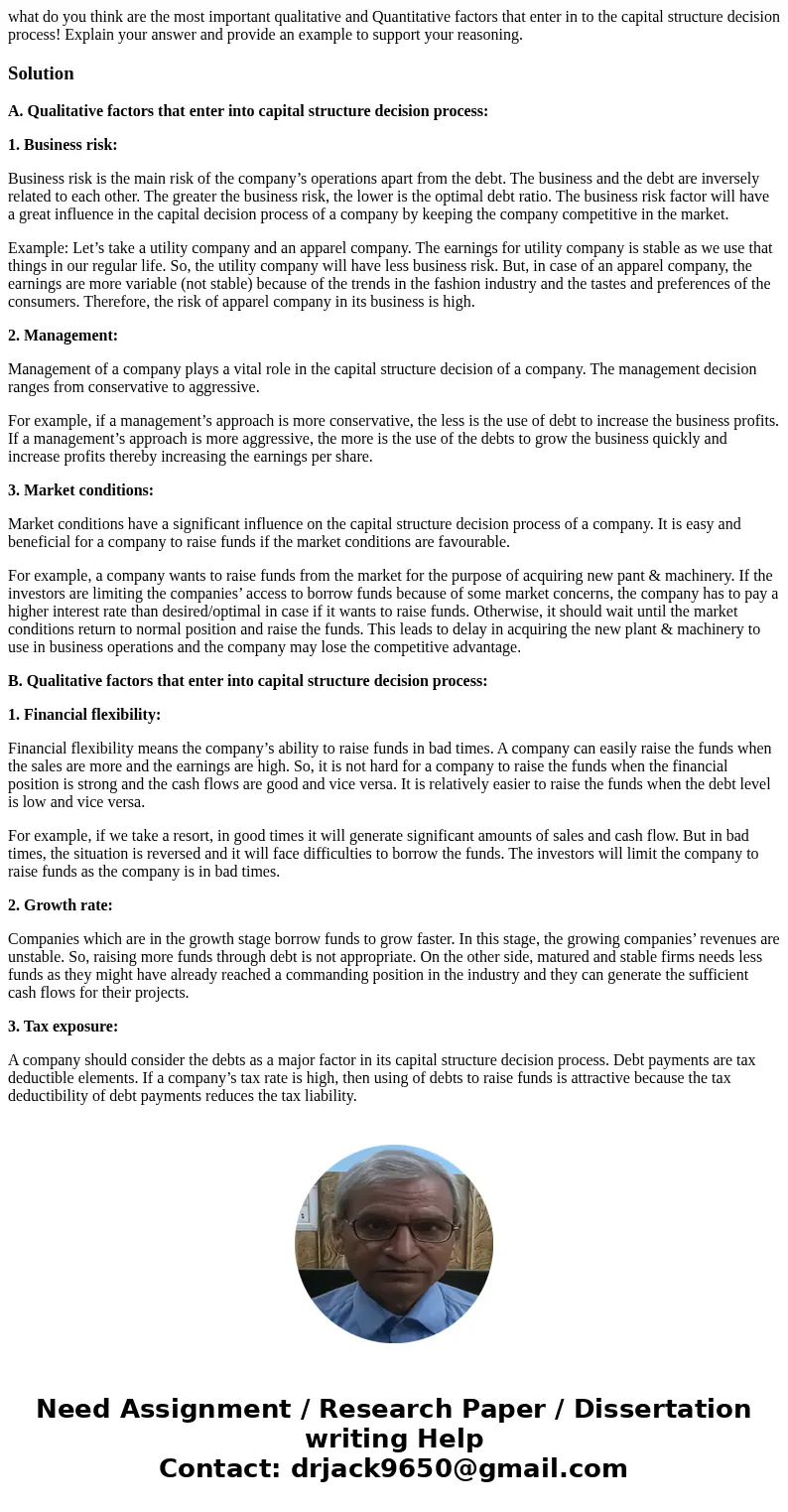 what do you think are the most important qualitative and Quantitative factors that enter in to the capital structure decision process! Explain your answer and p what do you think are the most important qualitative and Quantitative factors that enter in to the capital structure decision process! Explain your answer and p