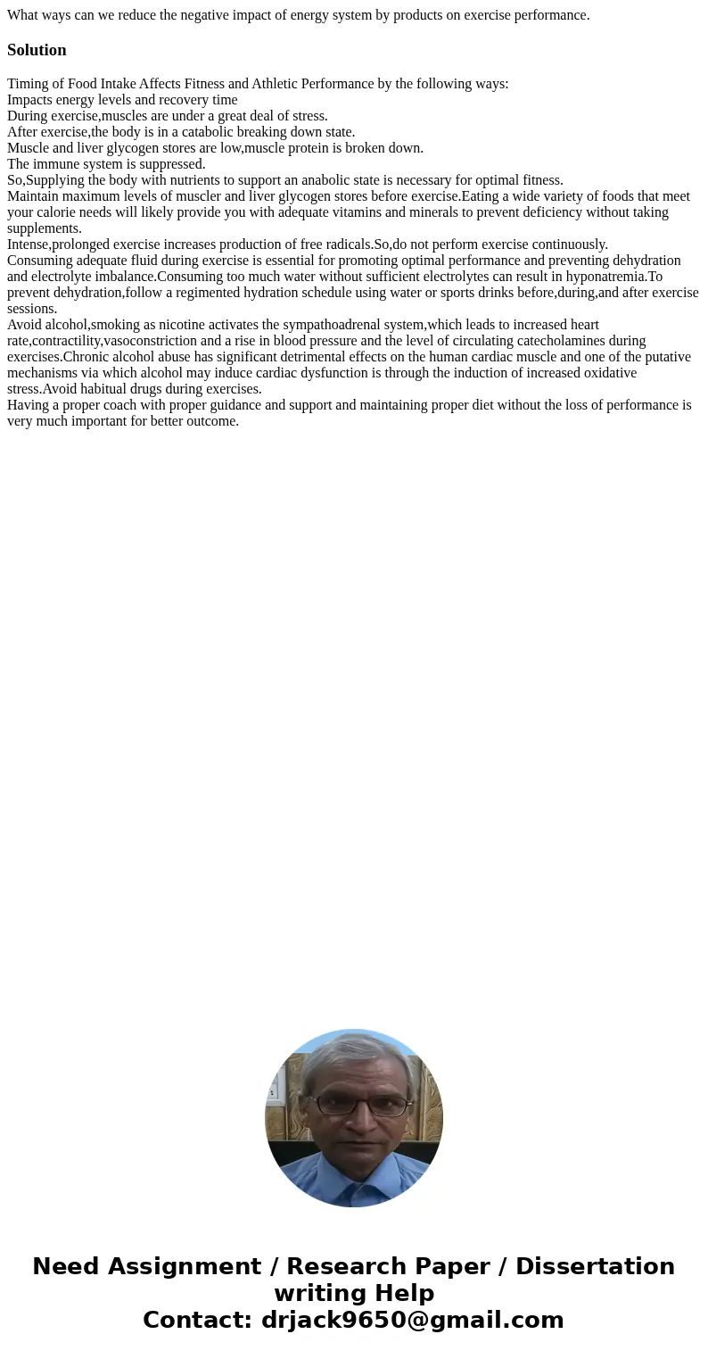 What ways can we reduce the negative impact of energy system by products on exercise performance.SolutionTiming of Food Intake Affects Fitness and Athletic Perf What ways can we reduce the negative impact of energy system by products on exercise performance.SolutionTiming of Food Intake Affects Fitness and Athletic Perf