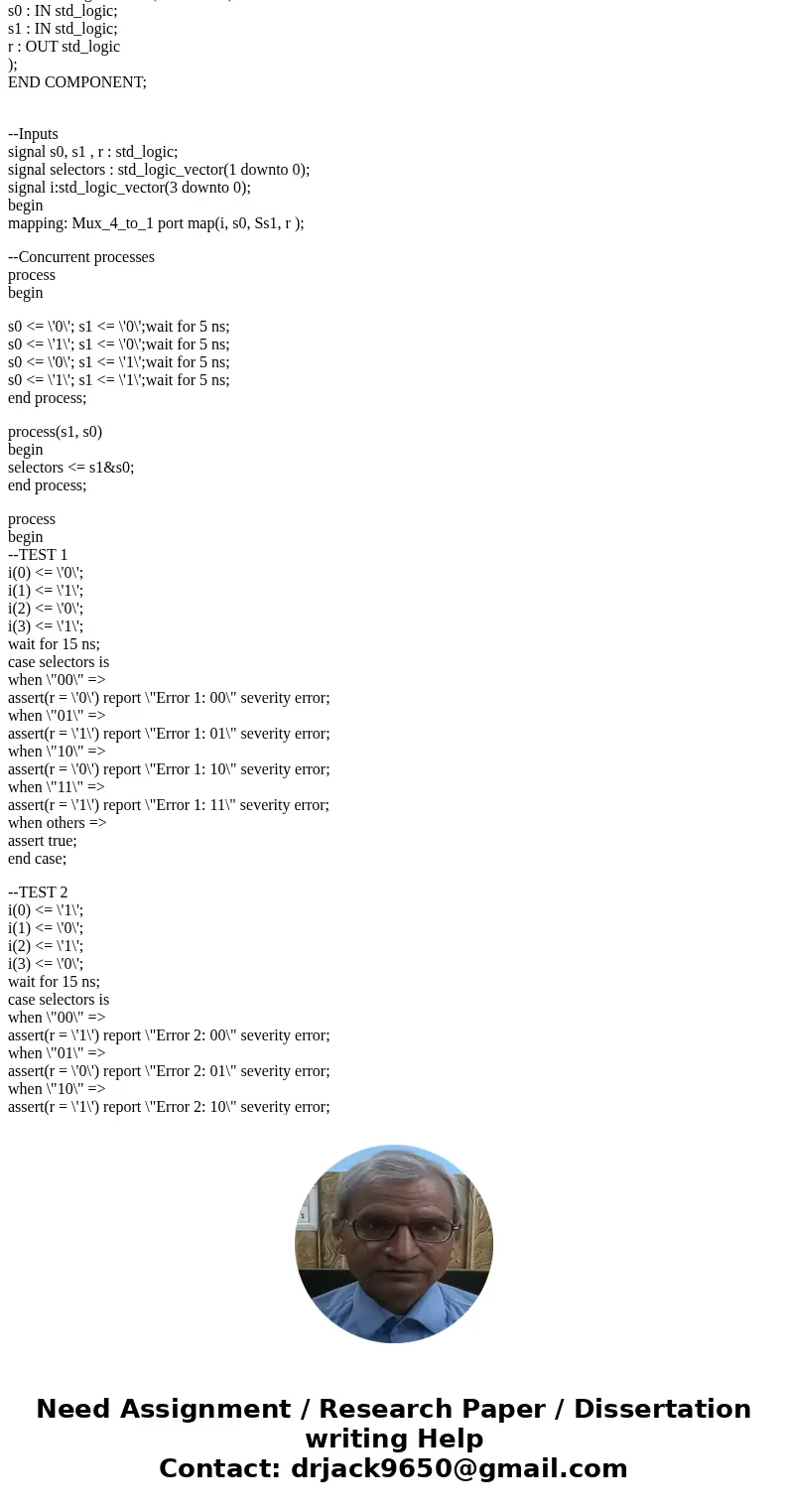 What would be the testbench for this code? LIBRARY ieee; USE ieee.std_logic_1164.all; ENTITY mux4_1 IS PORT(i : IN BIT_VECTOR(3 downto 0); s0,s1 : IN bit; r : O What would be the testbench for this code? LIBRARY ieee; USE ieee.std_logic_1164.all; ENTITY mux4_1 IS PORT(i : IN BIT_VECTOR(3 downto 0); s0,s1 : IN bit; r : O