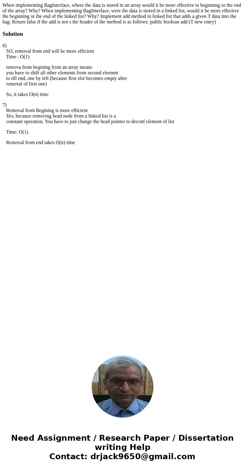 When implementing Baglnterface, where the data is stored in an array would it be more effective to beginning or the end of the array? Why? When implementing Ba  When implementing Baglnterface, where the data is stored in an array would it be more effective to beginning or the end of the array? Why? When implementing Ba