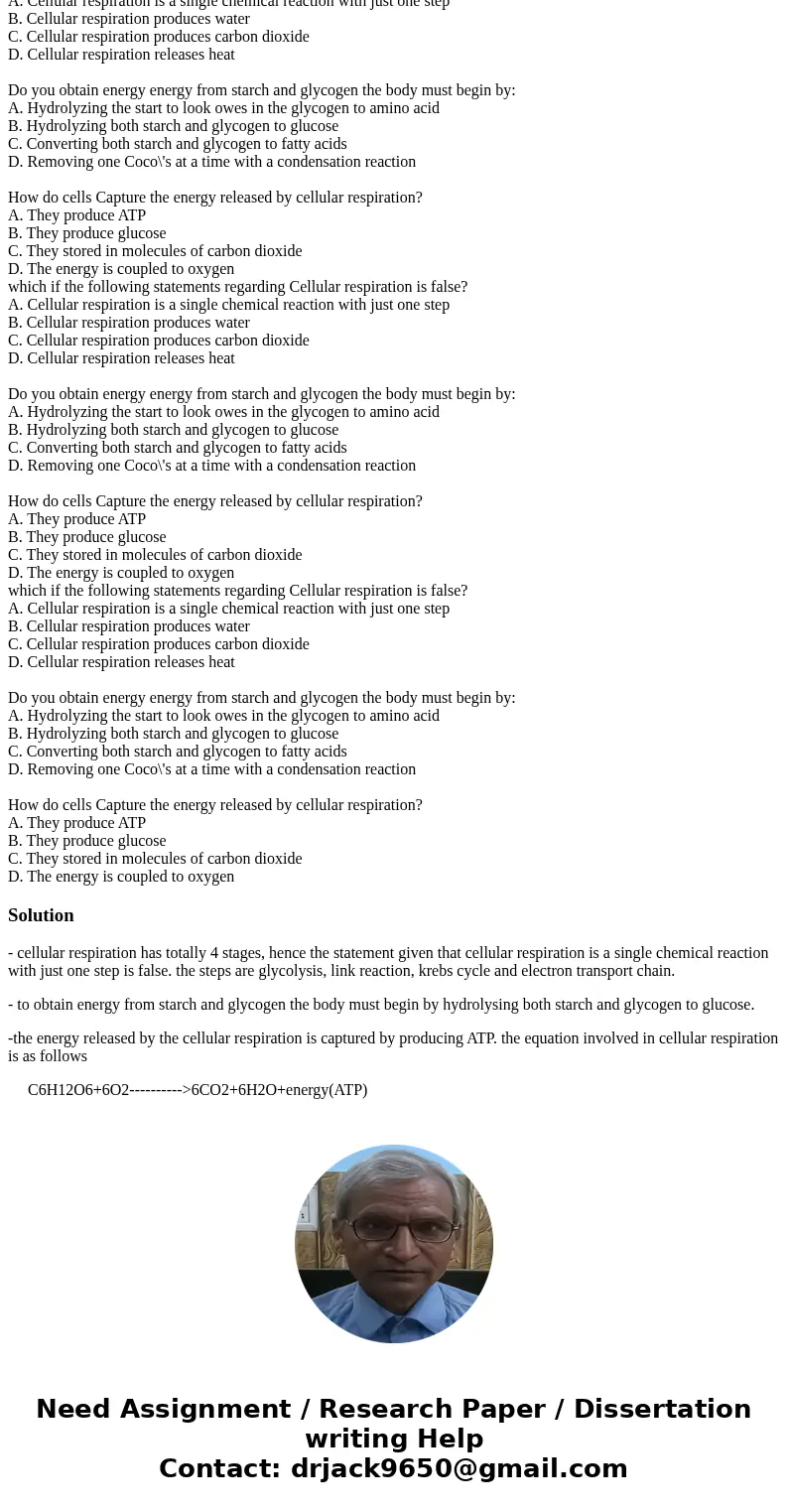 which if the following statements regarding Cellular respiration is false? A. Cellular respiration is a single chemical reaction with just one step B. Cellular  which if the following statements regarding Cellular respiration is false? A. Cellular respiration is a single chemical reaction with just one step B. Cellular