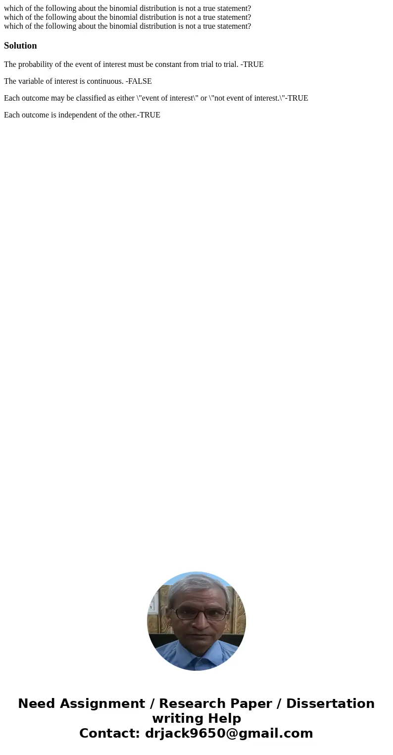 which of the following about the binomial distribution is not a true statement? which of the following about the binomial distribution is not a true statement?  which of the following about the binomial distribution is not a true statement? which of the following about the binomial distribution is not a true statement?