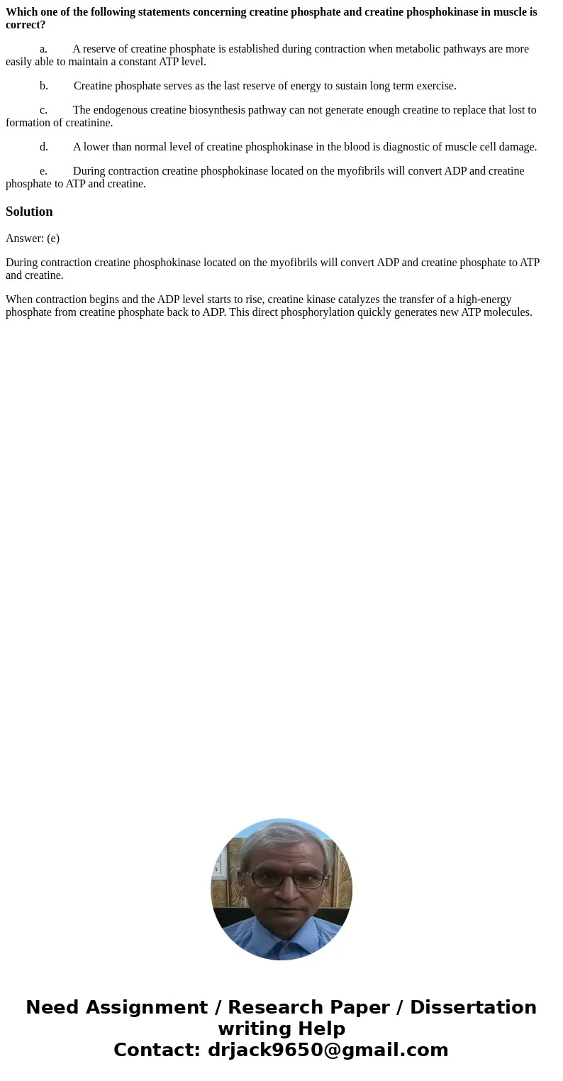 Which one of the following statements concerning creatine phosphate and creatine phosphokinase in muscle is correct? a. A reserve of creatine phosphate is estab Which one of the following statements concerning creatine phosphate and creatine phosphokinase in muscle is correct? a. A reserve of creatine phosphate is estab