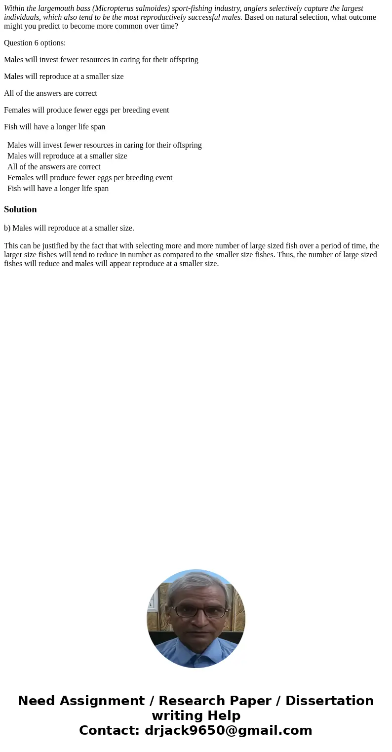 Within the largemouth bass (Micropterus salmoides) sport-fishing industry, anglers selectively capture the largest individuals, which also tend to be the most r