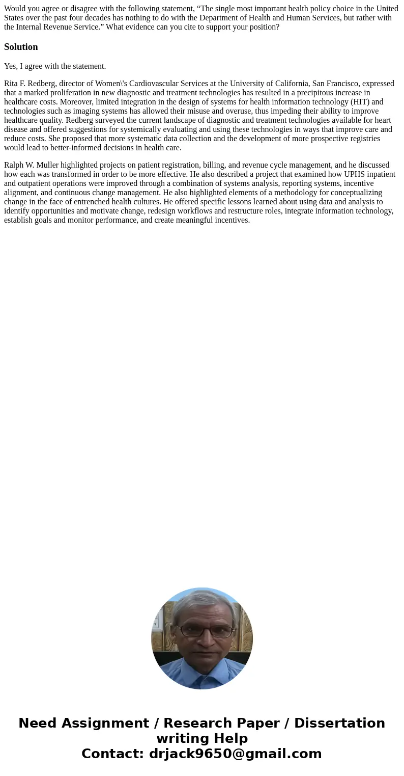 Would you agree or disagree with the following statement, “The single most important health policy choice in the United States over the past four decades has no Would you agree or disagree with the following statement, “The single most important health policy choice in the United States over the past four decades has no