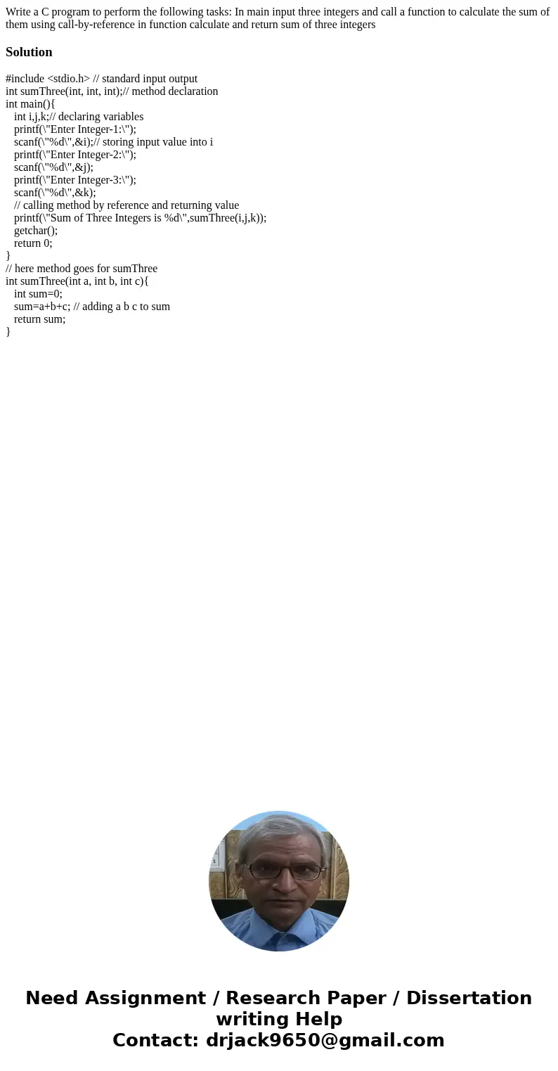 Write a C program to perform the following tasks: In main input three integers and call a function to calculate the sum of them using call-by-reference in func  Write a C program to perform the following tasks: In main input three integers and call a function to calculate the sum of them using call-by-reference in func