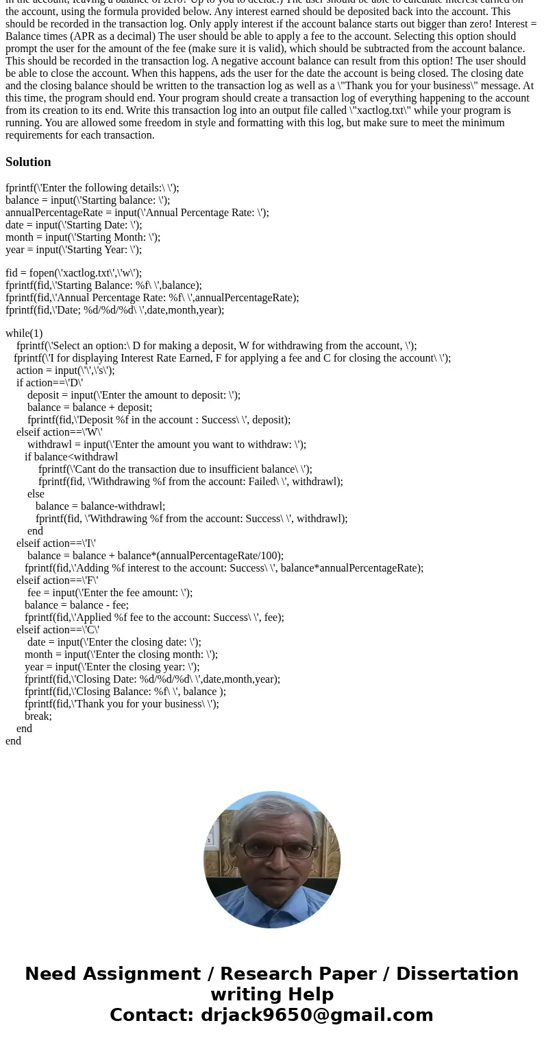  Write a complete Matlab script that functions as a bank account simulator. Be sure to be complete and thorough, keeping in mind all of the syntax details and p