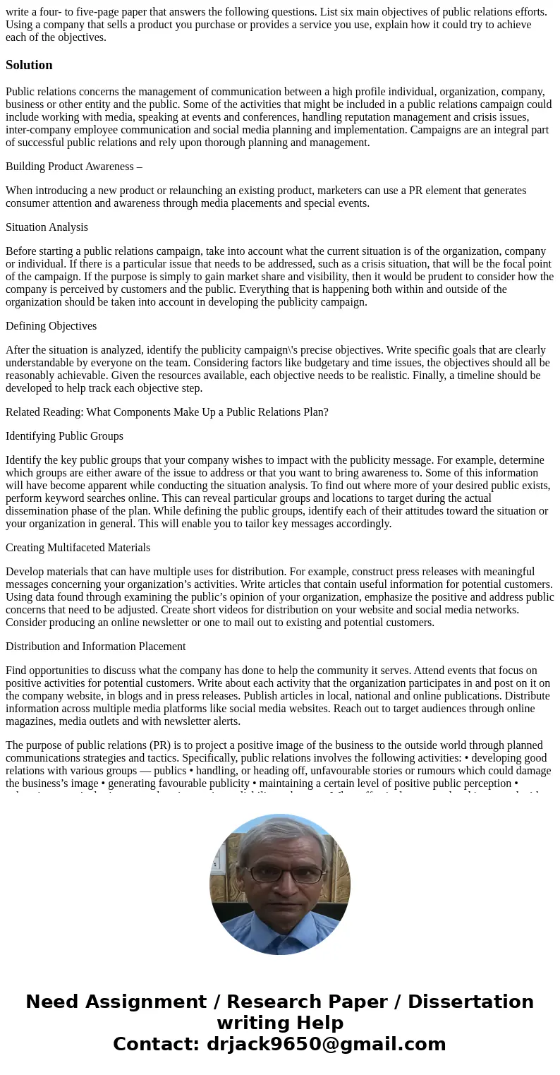 write a four- to five-page paper that answers the following questions. List six main objectives of public relations efforts. Using a company that sells a produc write a four- to five-page paper that answers the following questions. List six main objectives of public relations efforts. Using a company that sells a produc