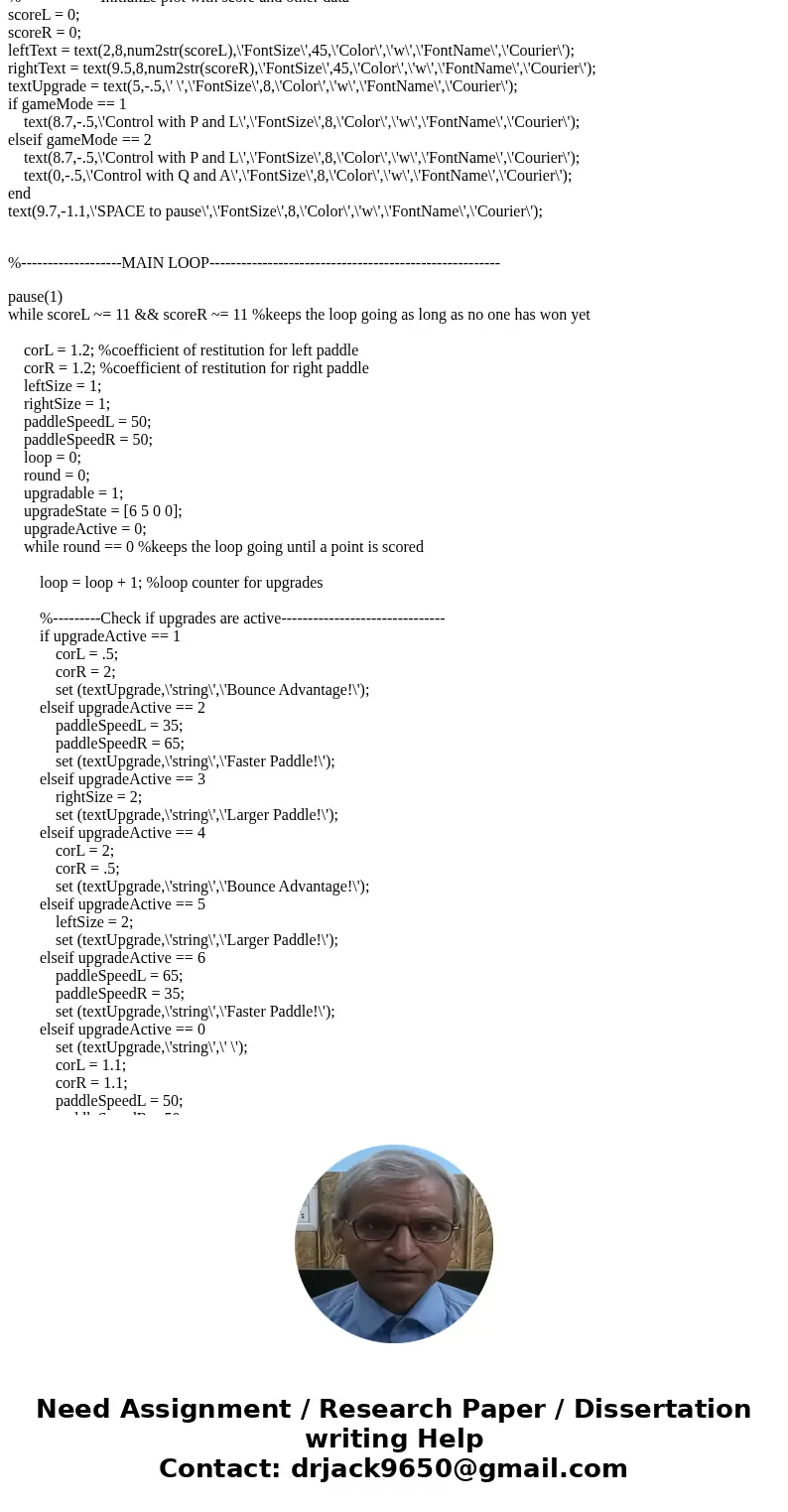 Write a version of the game Pong in Matlab. The game can be rudimentary, but must contain the following: 1.One player controls the right paddle with the uparrow Write a version of the game Pong in Matlab. The game can be rudimentary, but must contain the following: 1.One player controls the right paddle with the uparrow