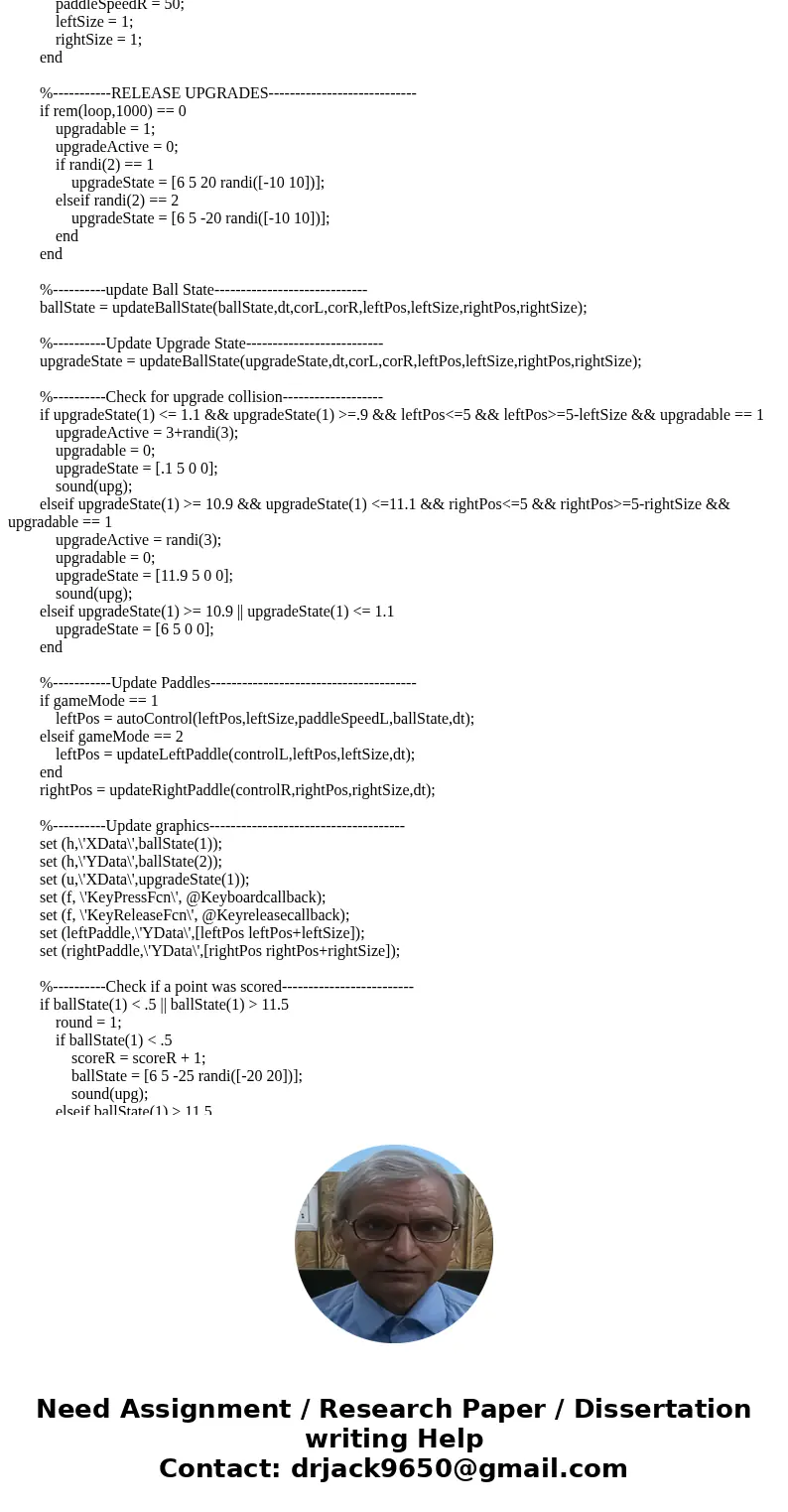 Write a version of the game Pong in Matlab. The game can be rudimentary, but must contain the following: 1.One player controls the right paddle with the uparrow Write a version of the game Pong in Matlab. The game can be rudimentary, but must contain the following: 1.One player controls the right paddle with the uparrow