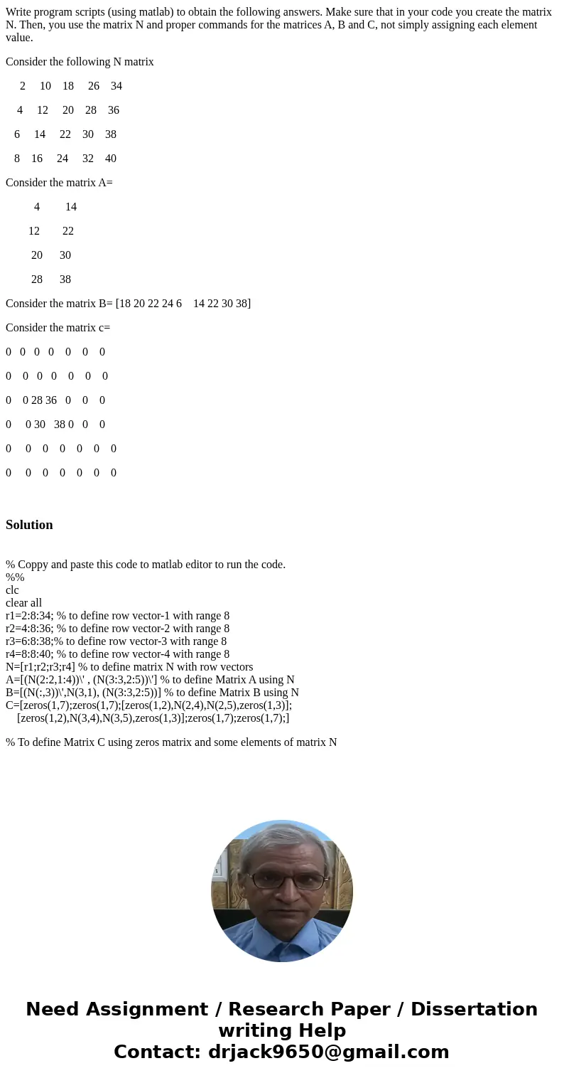 Write program scripts (using matlab) to obtain the following answers. Make sure that in your code you create the matrix N. Then, you use the matrix N and proper Write program scripts (using matlab) to obtain the following answers. Make sure that in your code you create the matrix N. Then, you use the matrix N and proper