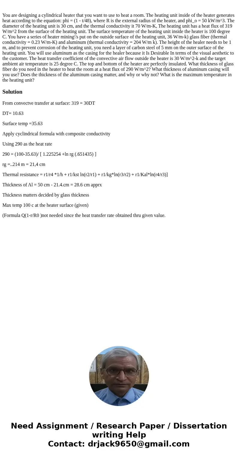  You are designing a cylindrical heater that you want to use to heat a room. The heating unit inside of the heater generates heat according to the equation: phi