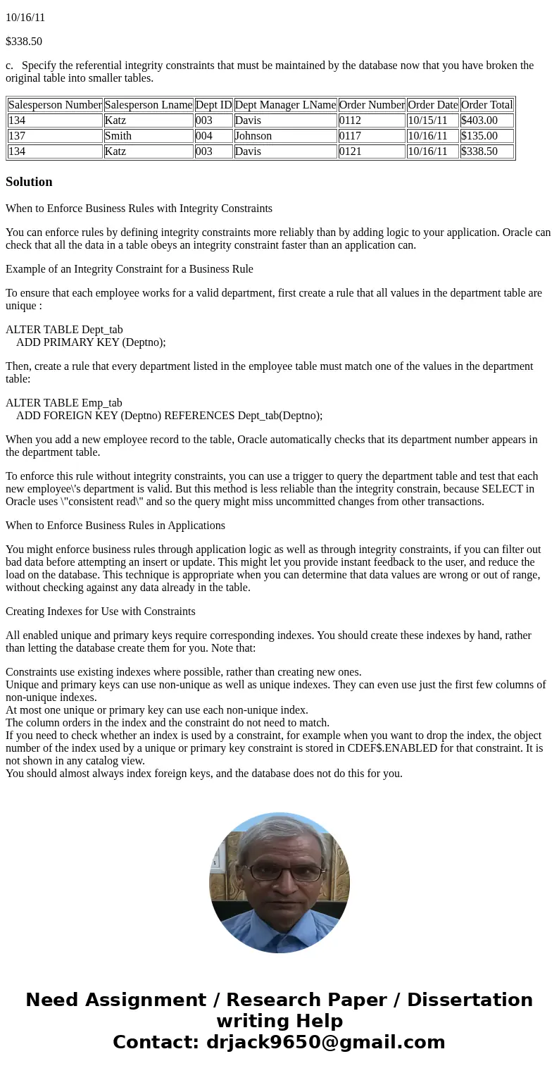 You are given a table with sample data. Your task is to normalize the tables. Your solution should not show tables with data. Instead, represent each table in t You are given a table with sample data. Your task is to normalize the tables. Your solution should not show tables with data. Instead, represent each table in t