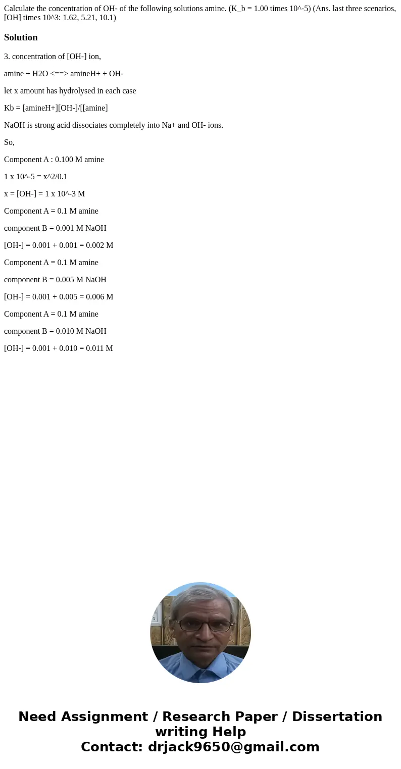  Calculate the concentration of OH- of the following solutions amine. (K_b = 1.00 times 10^-5) (Ans. last three scenarios, [OH] times 10^3: 1.62, 5.21, 10.1)Sol