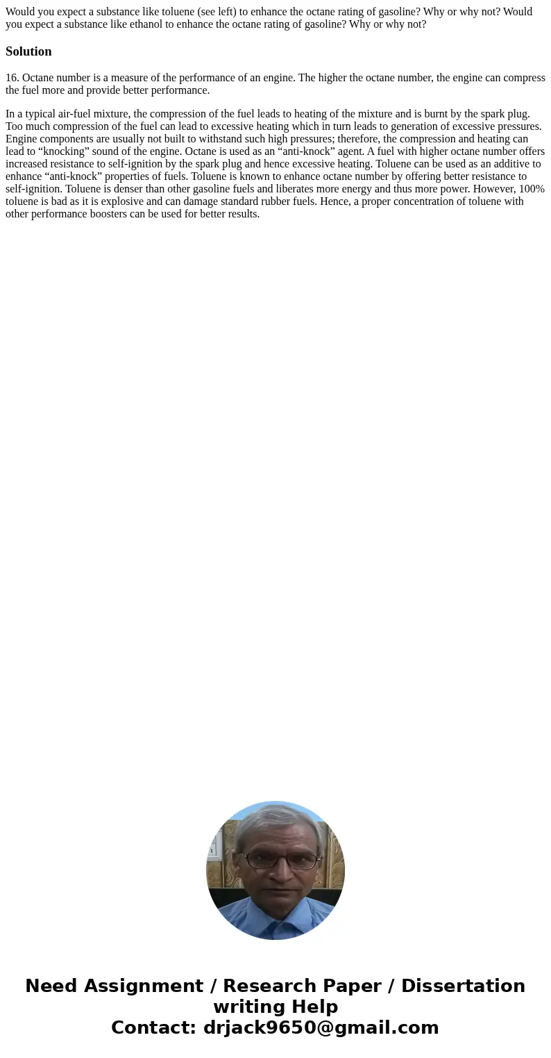 Would you expect a substance like toluene (see left) to enhance the octane rating of gasoline? Why or why not? Would you expect a substance like ethanol to enh Would you expect a substance like toluene (see left) to enhance the octane rating of gasoline? Why or why not? Would you expect a substance like ethanol to enh