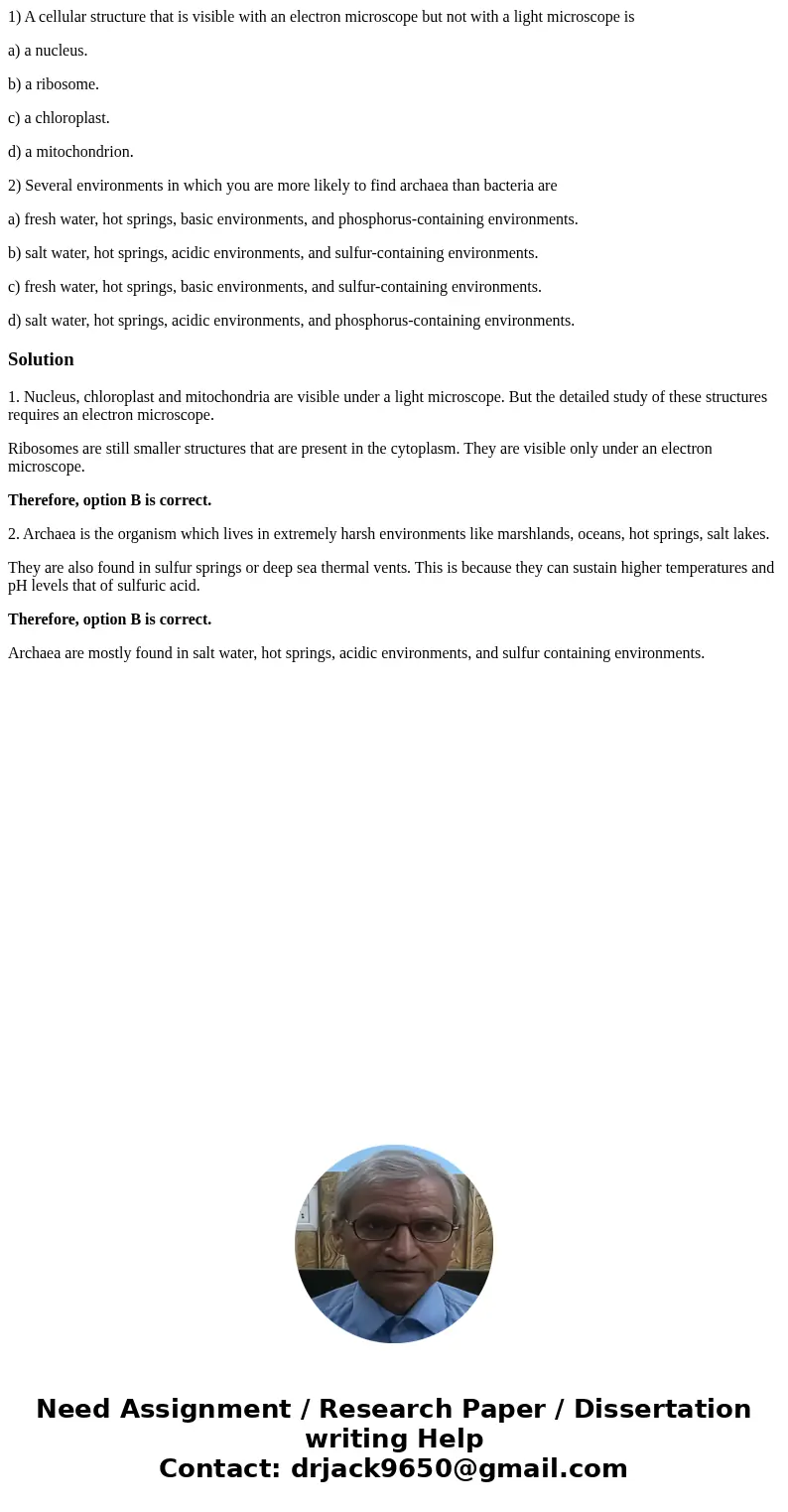 1) A cellular structure that is visible with an electron microscope but not with a light microscope is a) a nucleus. b) a ribosome. c) a chloroplast. d) a mitoc 1) A cellular structure that is visible with an electron microscope but not with a light microscope is a) a nucleus. b) a ribosome. c) a chloroplast. d) a mitoc