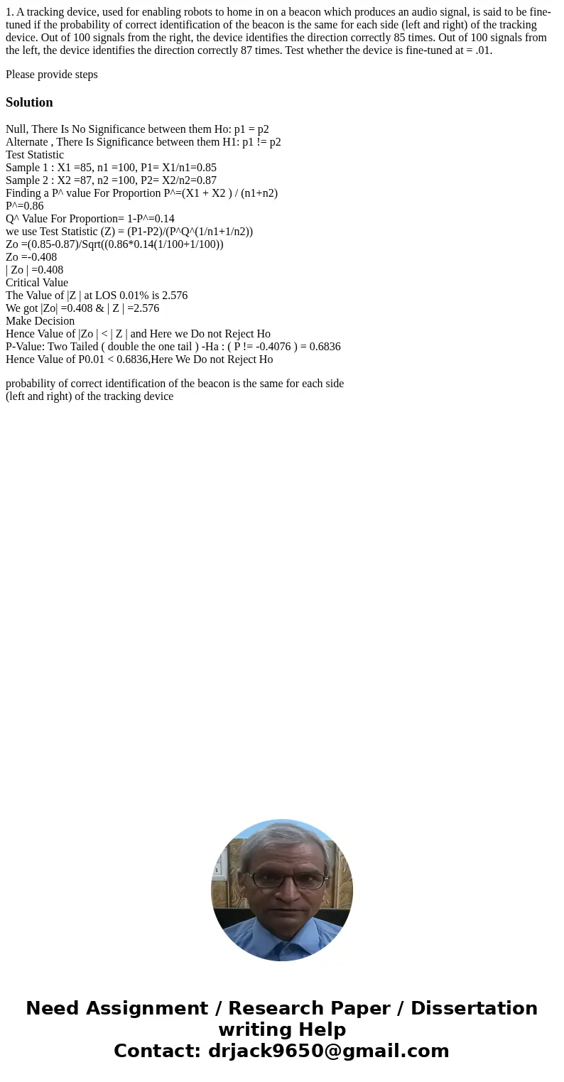 1. A tracking device, used for enabling robots to home in on a beacon which produces an audio signal, is said to be fine-tuned if the probability of correct ide 1. A tracking device, used for enabling robots to home in on a beacon which produces an audio signal, is said to be fine-tuned if the probability of correct ide