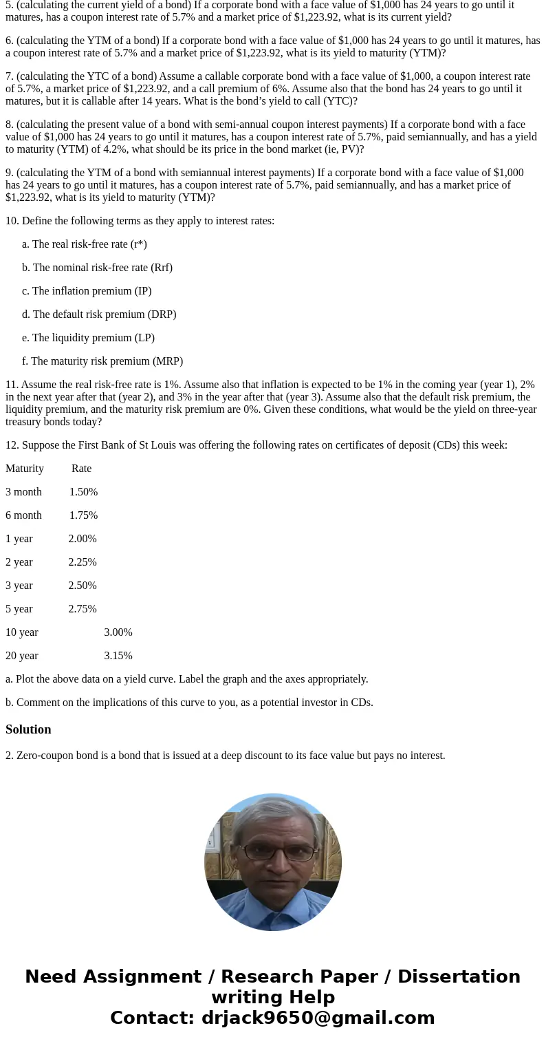 1. Define the following terms as they apply to bonds: a. Face value b. Maturity date c. Coupon interest (including coupon interest rate) d. Current yield e. Yie 1. Define the following terms as they apply to bonds: a. Face value b. Maturity date c. Coupon interest (including coupon interest rate) d. Current yield e. Yie