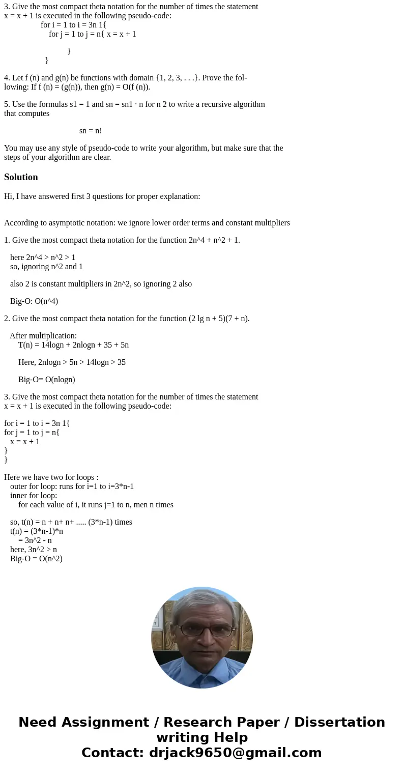 1. Give the most compact theta notation for the function 2n4 + n2 + 1. 2. Give the most compact theta notation for the function (2 lg n + 5)(7 + n). 3. Give the 1. Give the most compact theta notation for the function 2n4 + n2 + 1. 2. Give the most compact theta notation for the function (2 lg n + 5)(7 + n). 3. Give the