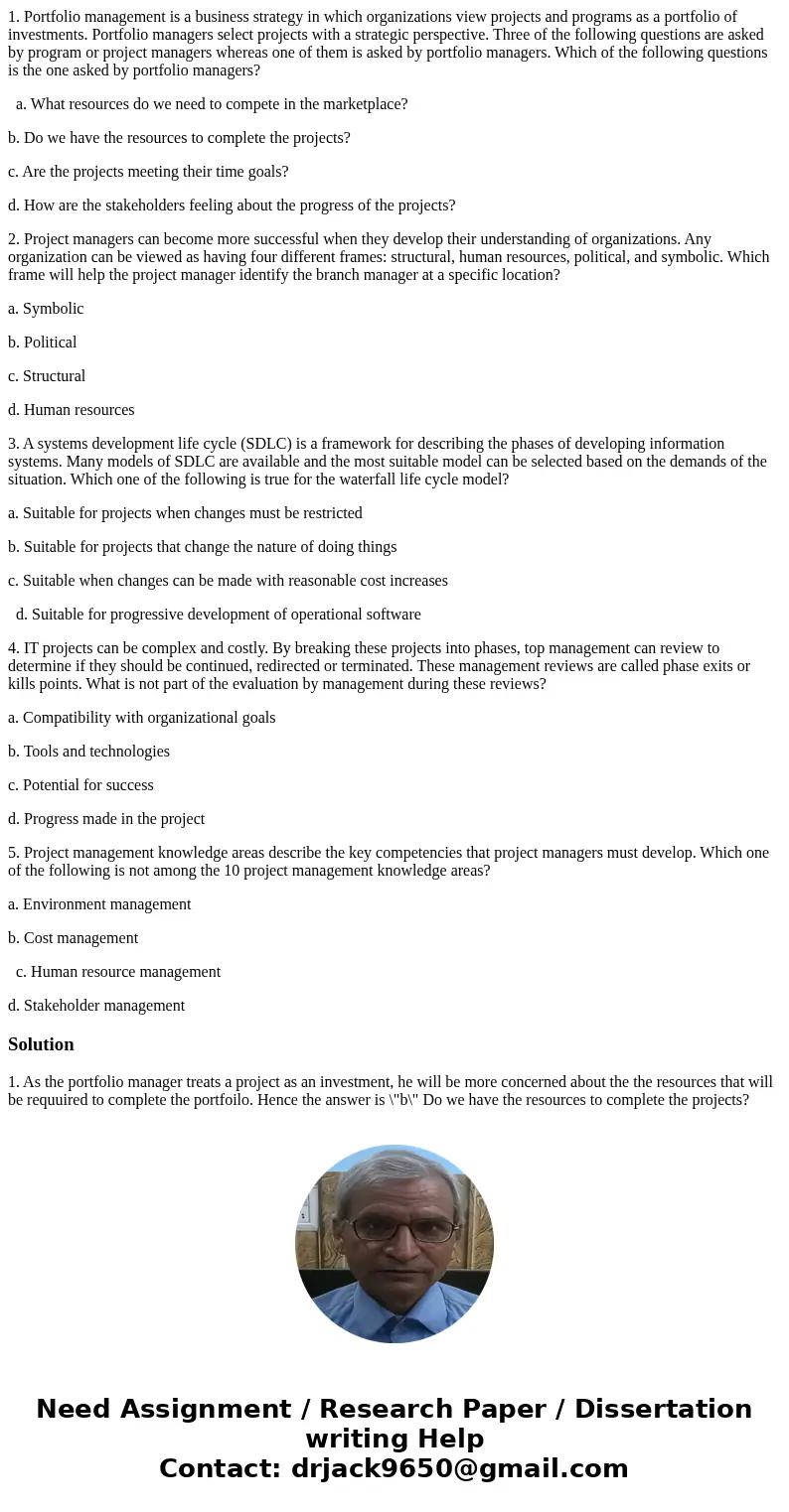 1. Portfolio management is a business strategy in which organizations view projects and programs as a portfolio of investments. Portfolio managers select projec
