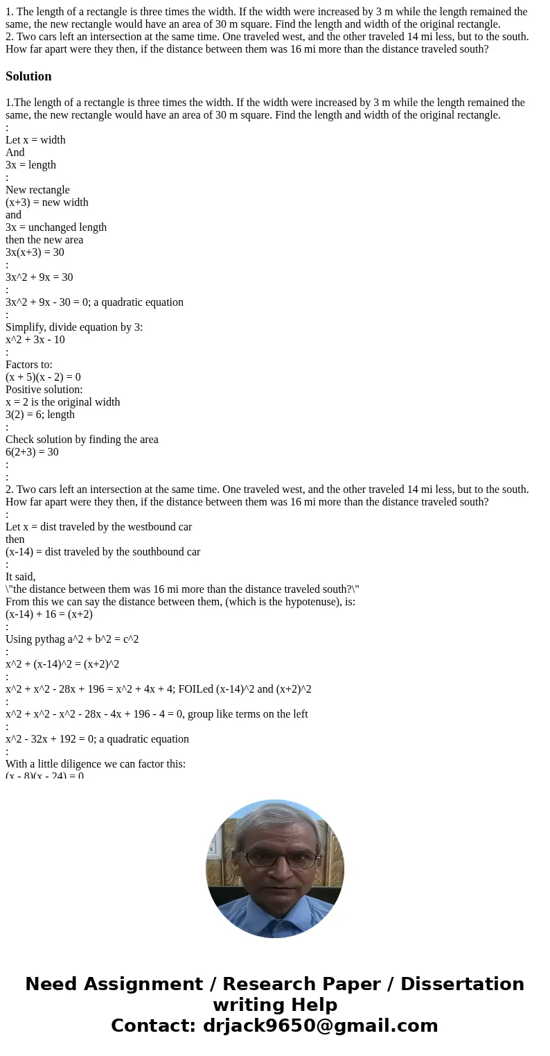 1. The length of a rectangle is three times the width. If the width were increased by 3 m while the length remained the same, the new rectangle would have an ar 1. The length of a rectangle is three times the width. If the width were increased by 3 m while the length remained the same, the new rectangle would have an ar