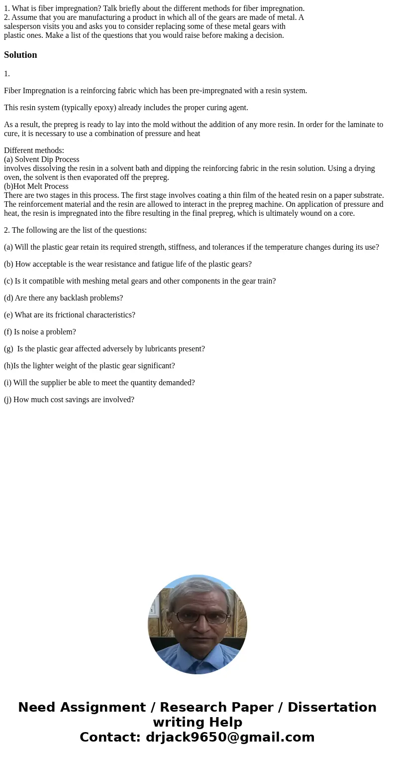 1. What is fiber impregnation? Talk briefly about the different methods for fiber impregnation. 2. Assume that you are manufacturing a product in which all of t