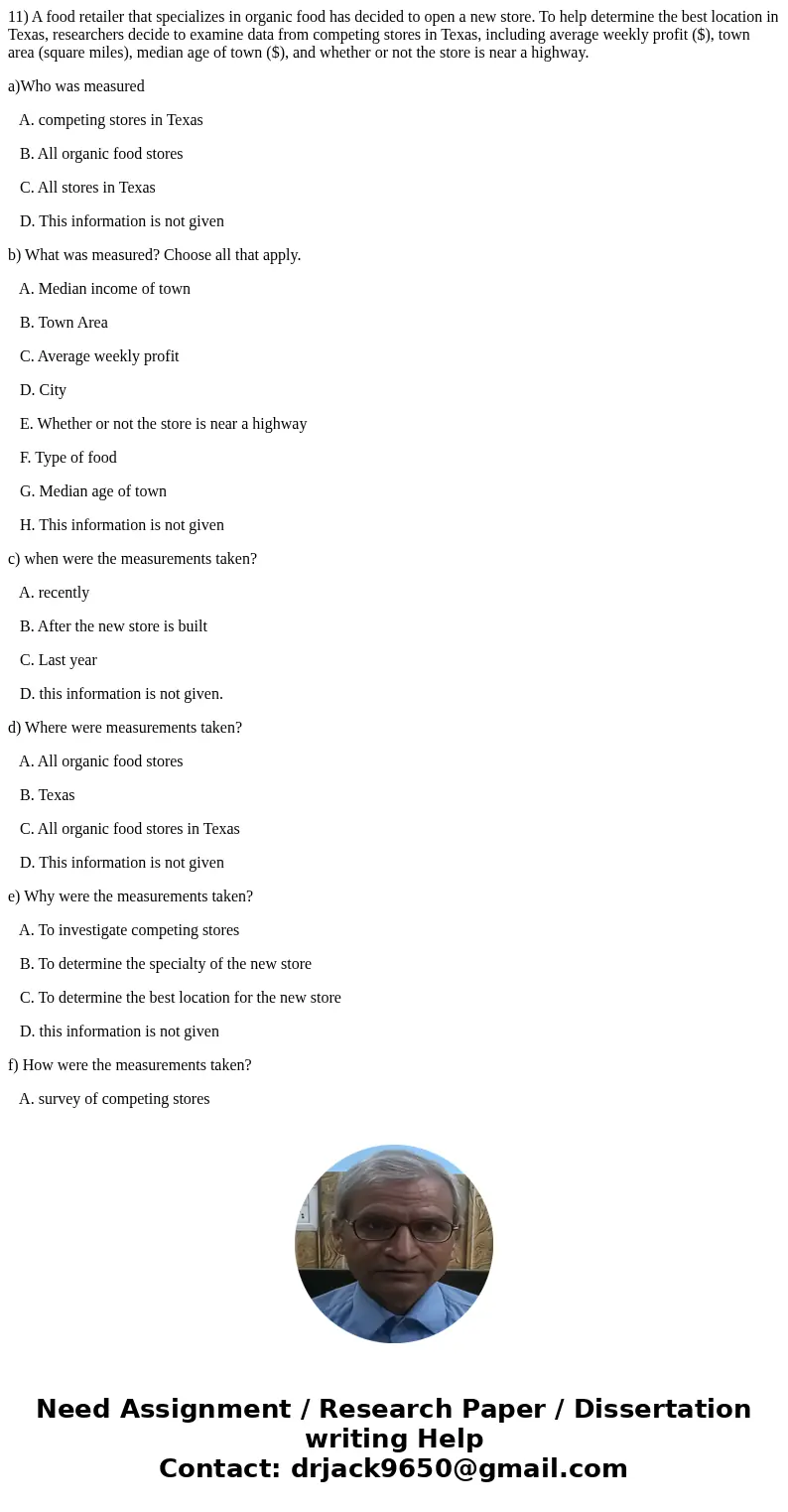 11) A food retailer that specializes in organic food has decided to open a new store. To help determine the best location in Texas, researchers decide to examin 11) A food retailer that specializes in organic food has decided to open a new store. To help determine the best location in Texas, researchers decide to examin