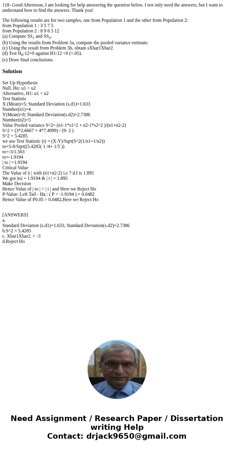 118- Good Afternoon, I am looking for help answering the question below. I not only need the answers, but I want to understand how to find the answers. Thank yo 118- Good Afternoon, I am looking for help answering the question below. I not only need the answers, but I want to understand how to find the answers. Thank yo