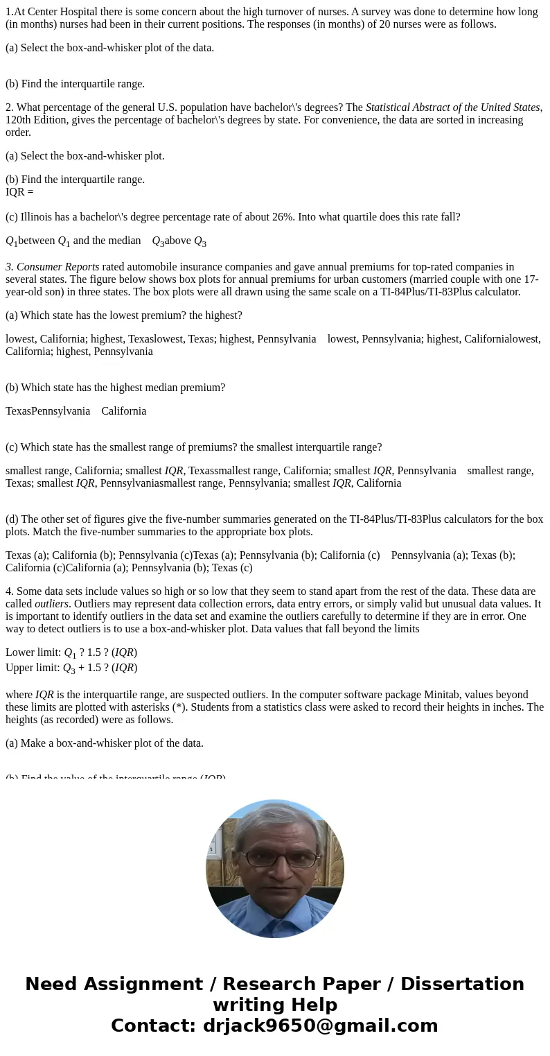 1.At Center Hospital there is some concern about the high turnover of nurses. A survey was done to determine how long (in months) nurses had been in their curre