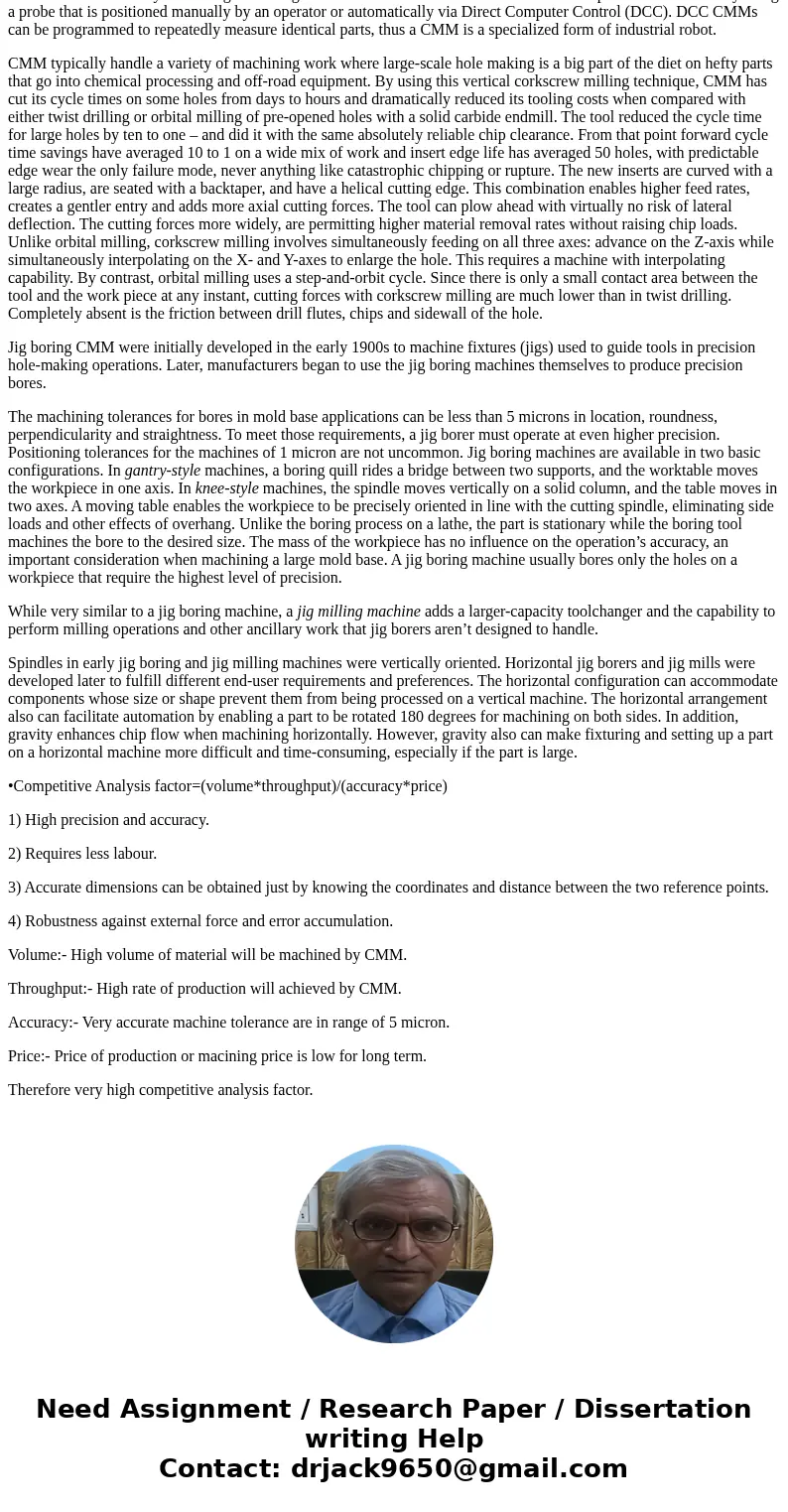 1)complete a case study of co-ordinate measuring machine? CMM help control quality of the manufacturing process bymeasuring accuracy of parts to a higher degree 1)complete a case study of co-ordinate measuring machine? CMM help control quality of the manufacturing process bymeasuring accuracy of parts to a higher degree