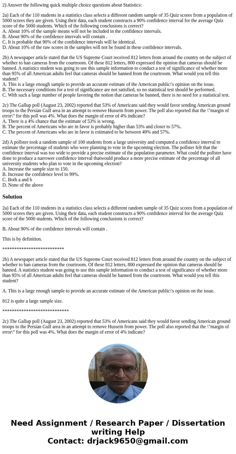 2) Answer the following quick multiple choice questions about Statistics: 2a) Each of the 110 students in a statistics class selects a different random sample o 2) Answer the following quick multiple choice questions about Statistics: 2a) Each of the 110 students in a statistics class selects a different random sample o