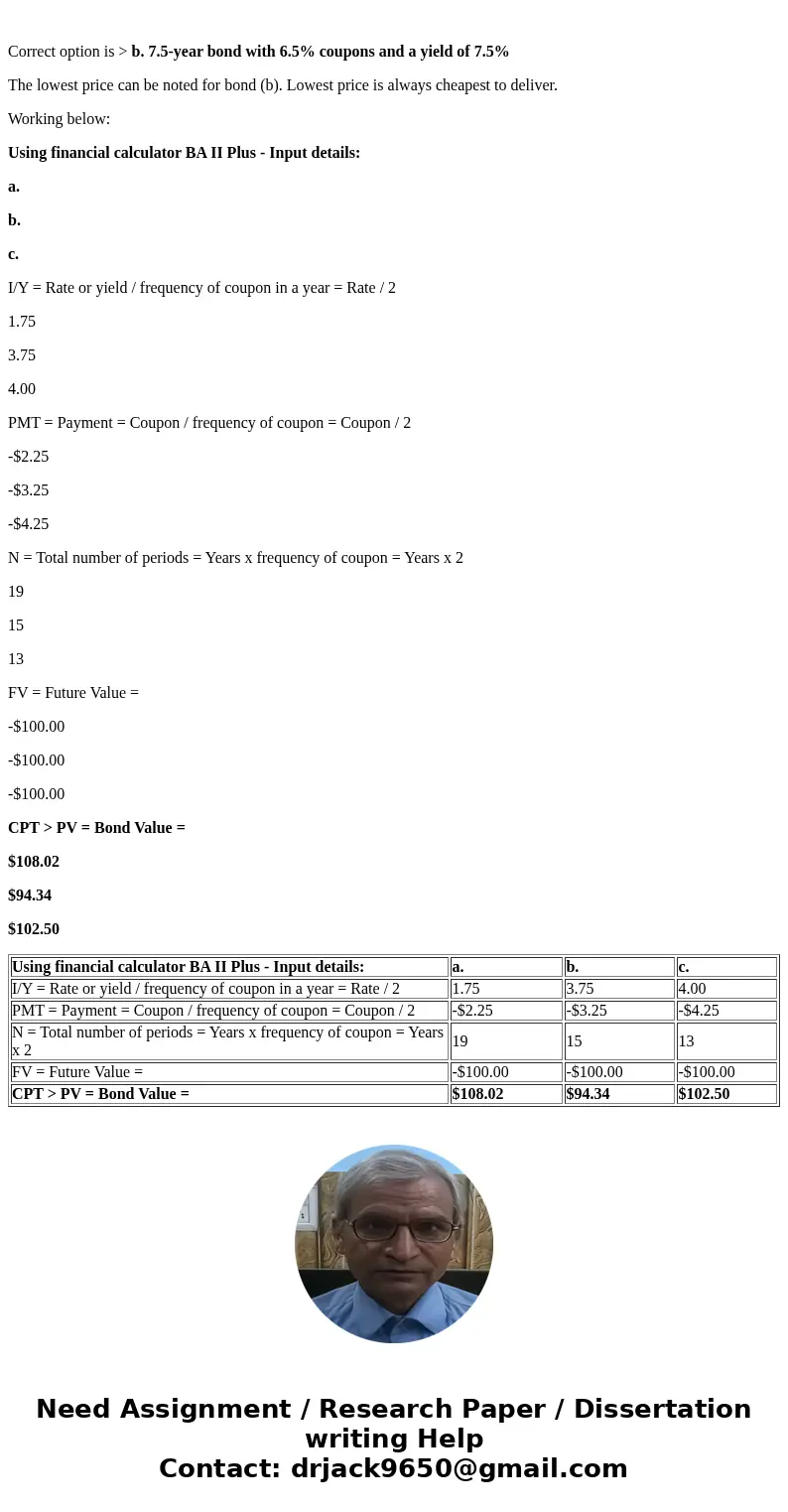 2) Which of the following bonds would be cheapest to deliver given a T-note futures price of 90.4697? (Assume that all bonds have semiannual coupon payments bas 2) Which of the following bonds would be cheapest to deliver given a T-note futures price of 90.4697? (Assume that all bonds have semiannual coupon payments bas